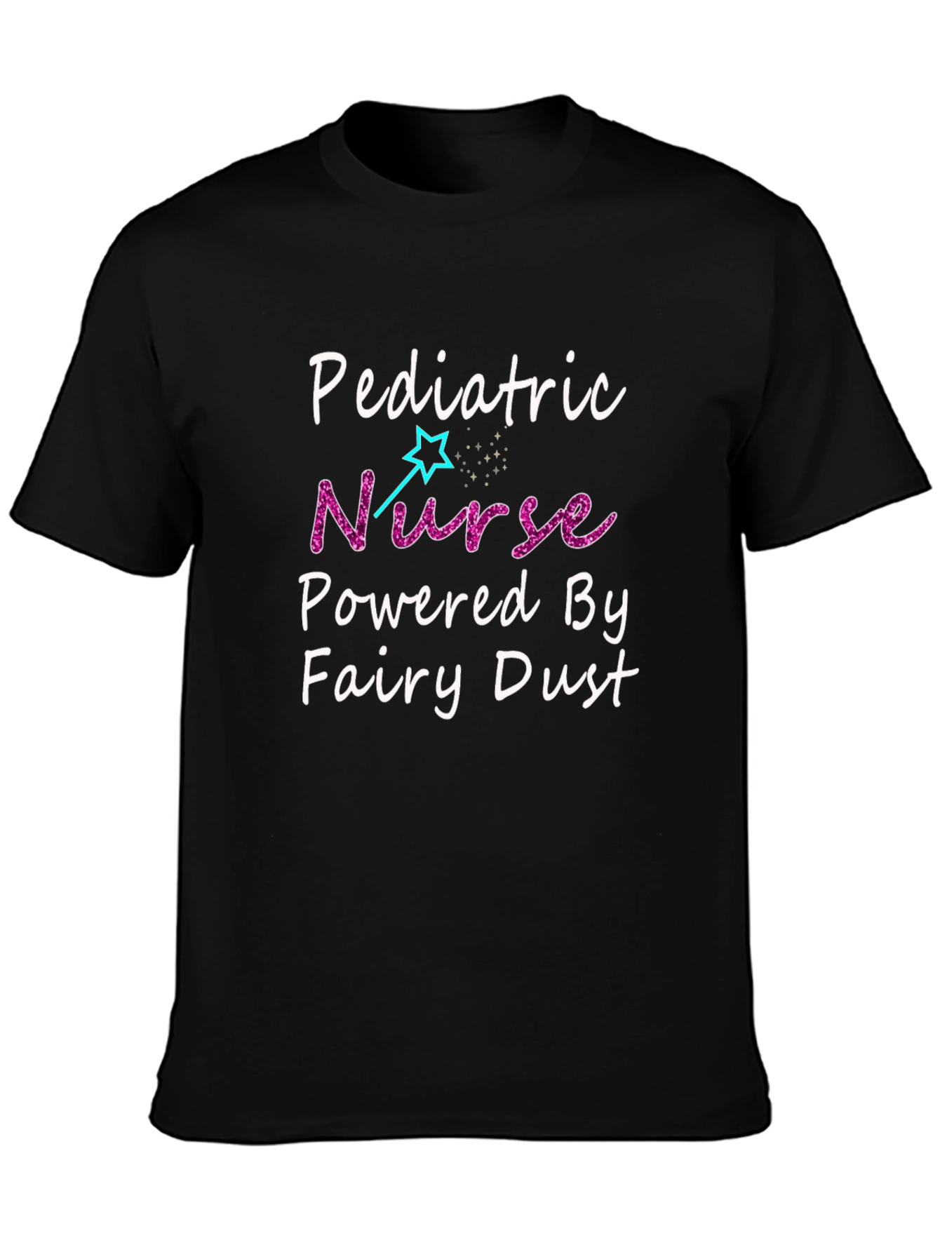 Pediatric Nurse Powered by Fairy Dust Graphic Tee
