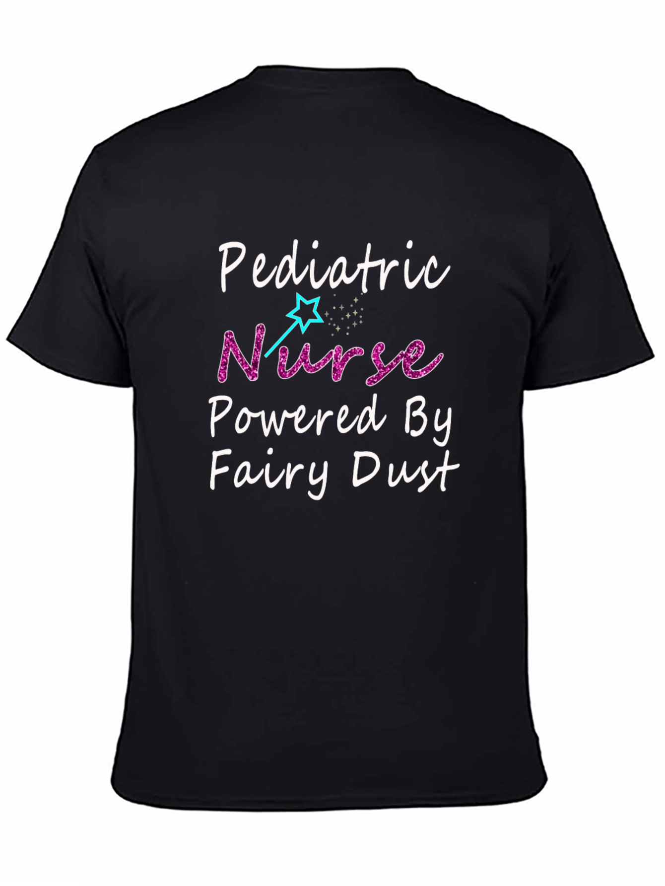 Pediatric Nurse Powered by Fairy Dust Graphic Tee