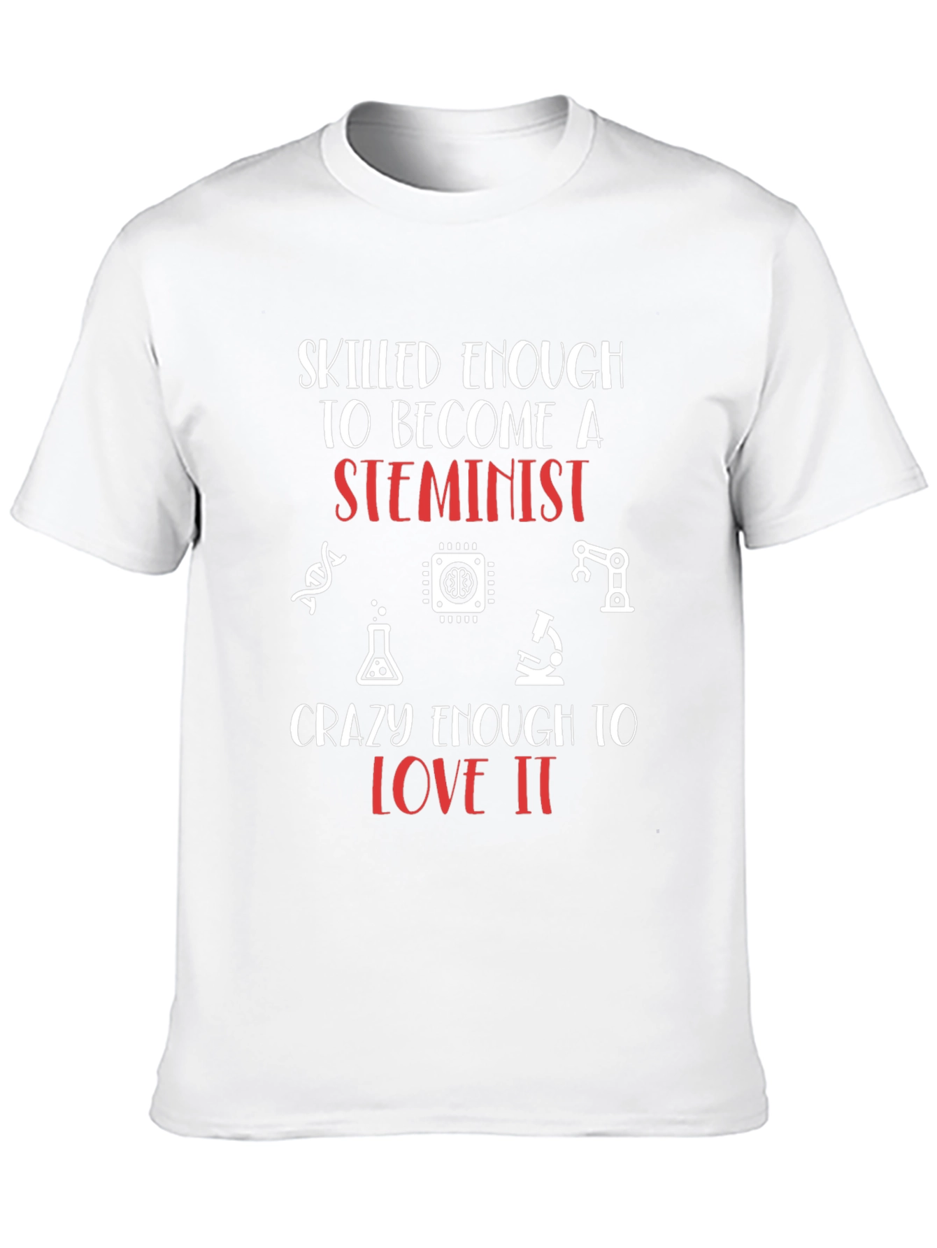 STEMinist Graphic T-Shirt - Skilled & Crazy Enough