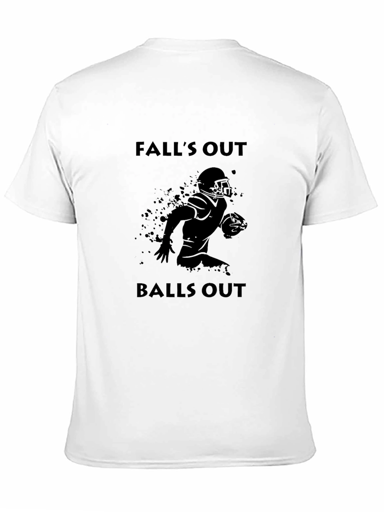 Falls Out Balls Out Football T-Shirt