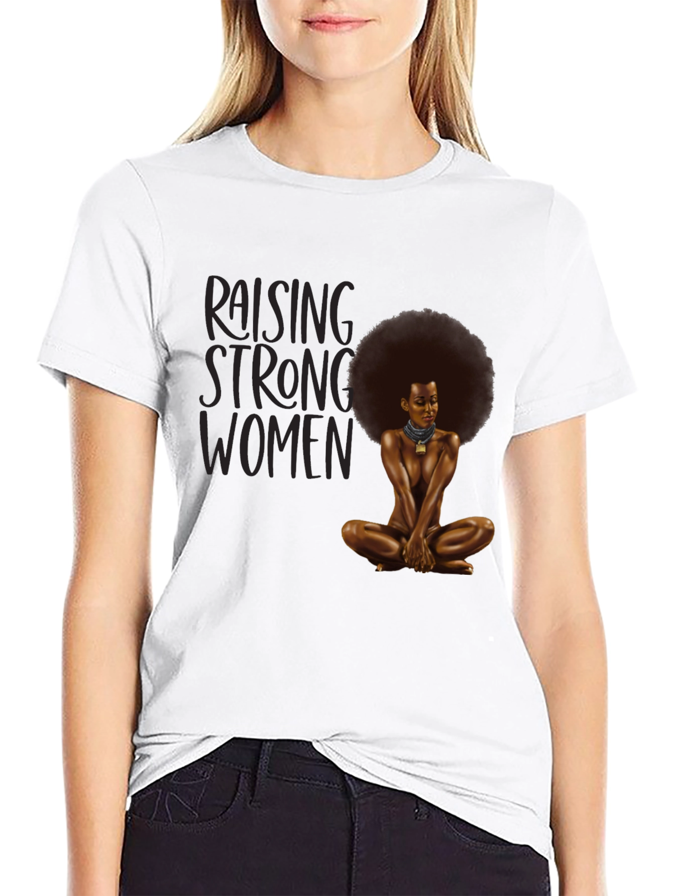 Raising Strong Women T-Shirt - Empowering Design