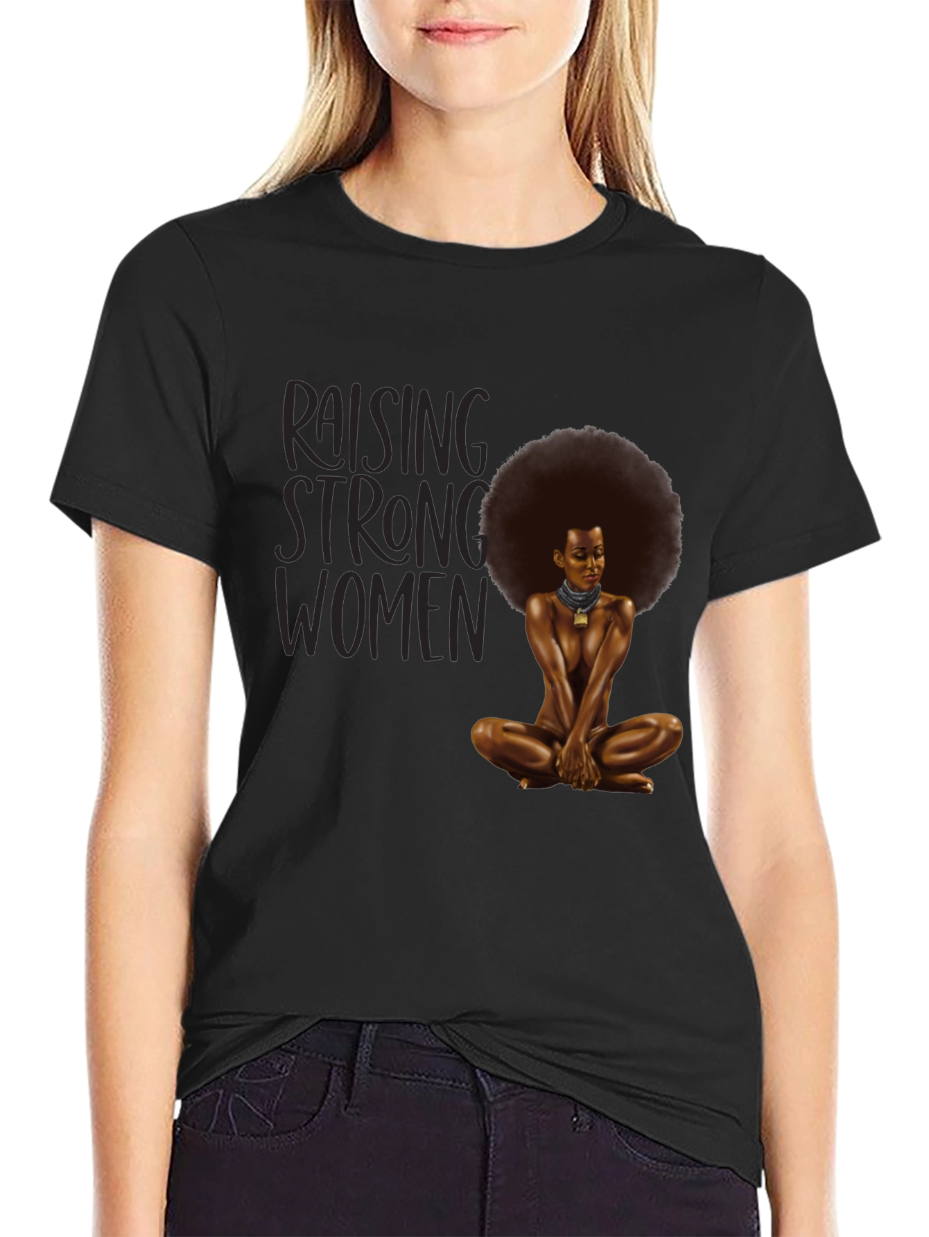 Raising Strong Women T-Shirt - Empowering Design
