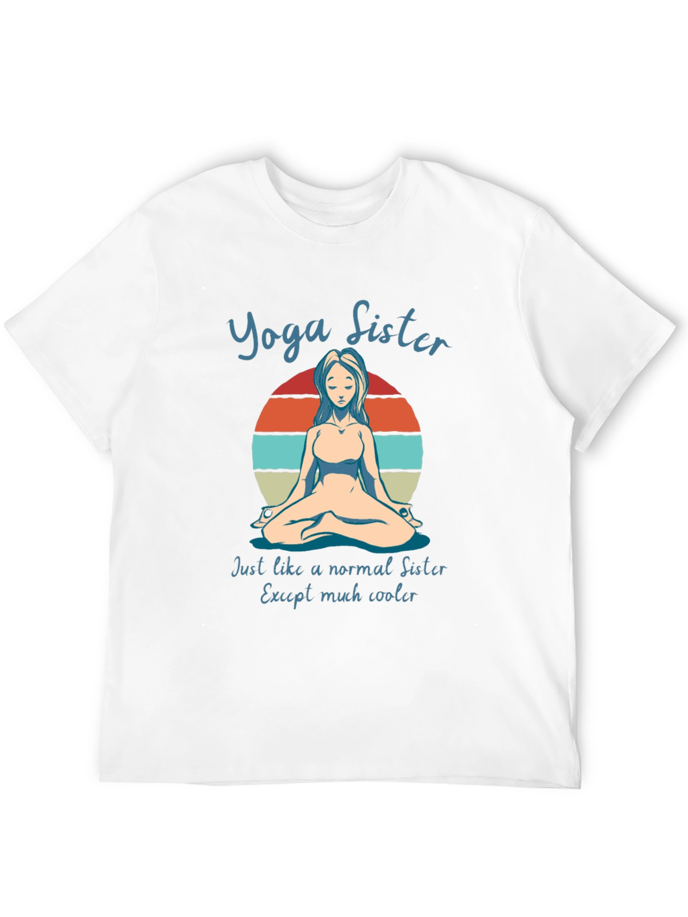 Yoga Sister T-Shirt - Cool & Unique Gift