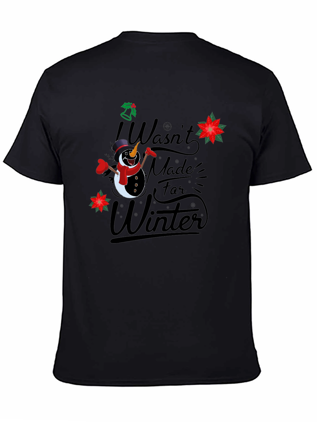 Funny Not Made for Winter Snowman Graphic T-Shirt