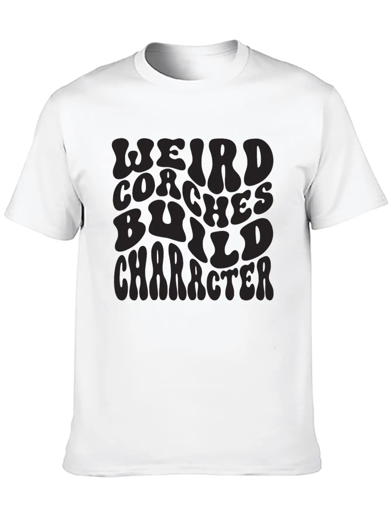 Weird Coaches Build Character Coach Unisex Casual T-Shirt – Clean Design For Daily Comfort