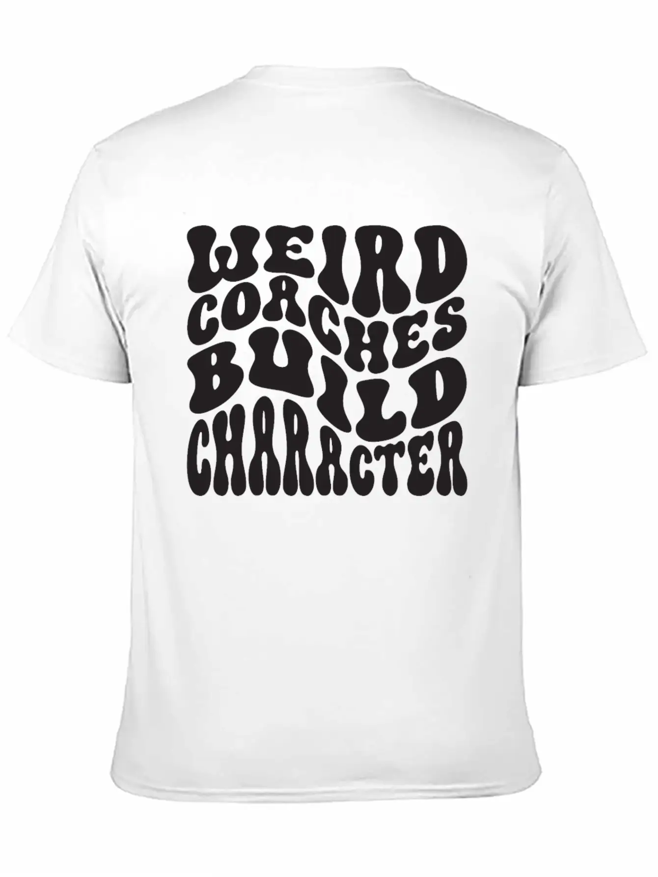 Weird Coaches Build Character Coach Unisex Casual T-Shirt – Clean Design For Daily Comfort