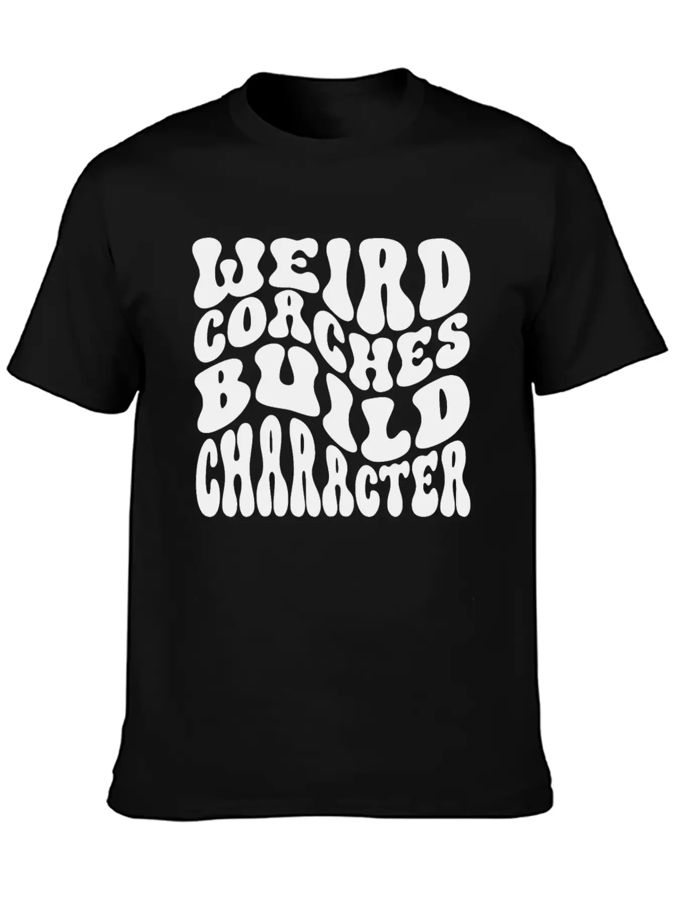 Weird Coaches Build Character Coach Unisex Casual T-Shirt – Clean Design For Daily Comfort