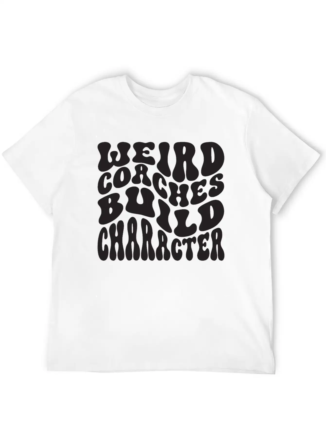 Weird Coaches Build Character Coach Unisex Casual T-Shirt – Clean Design For Daily Comfort