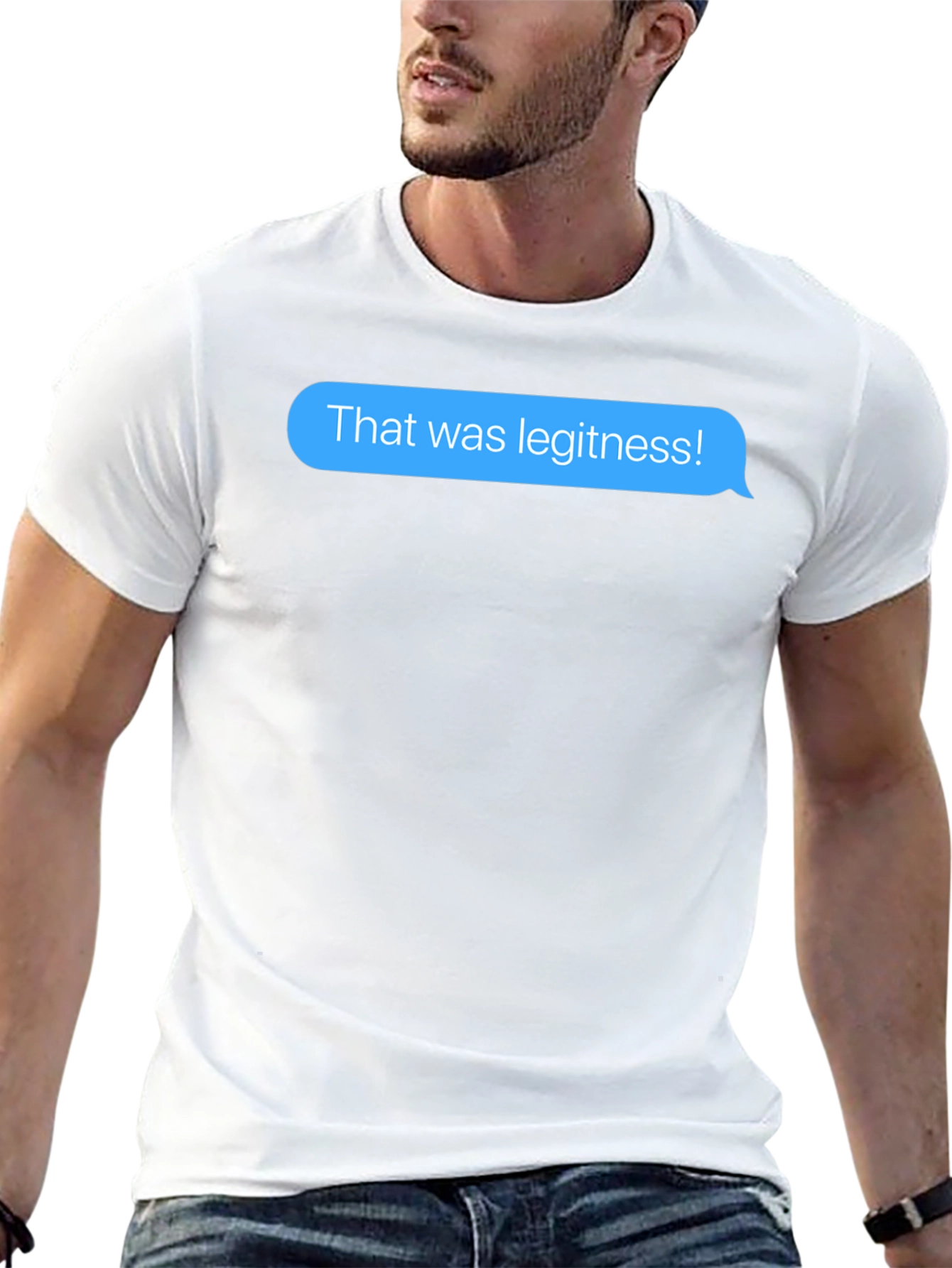 That was legitness! Text Message T-Shirt