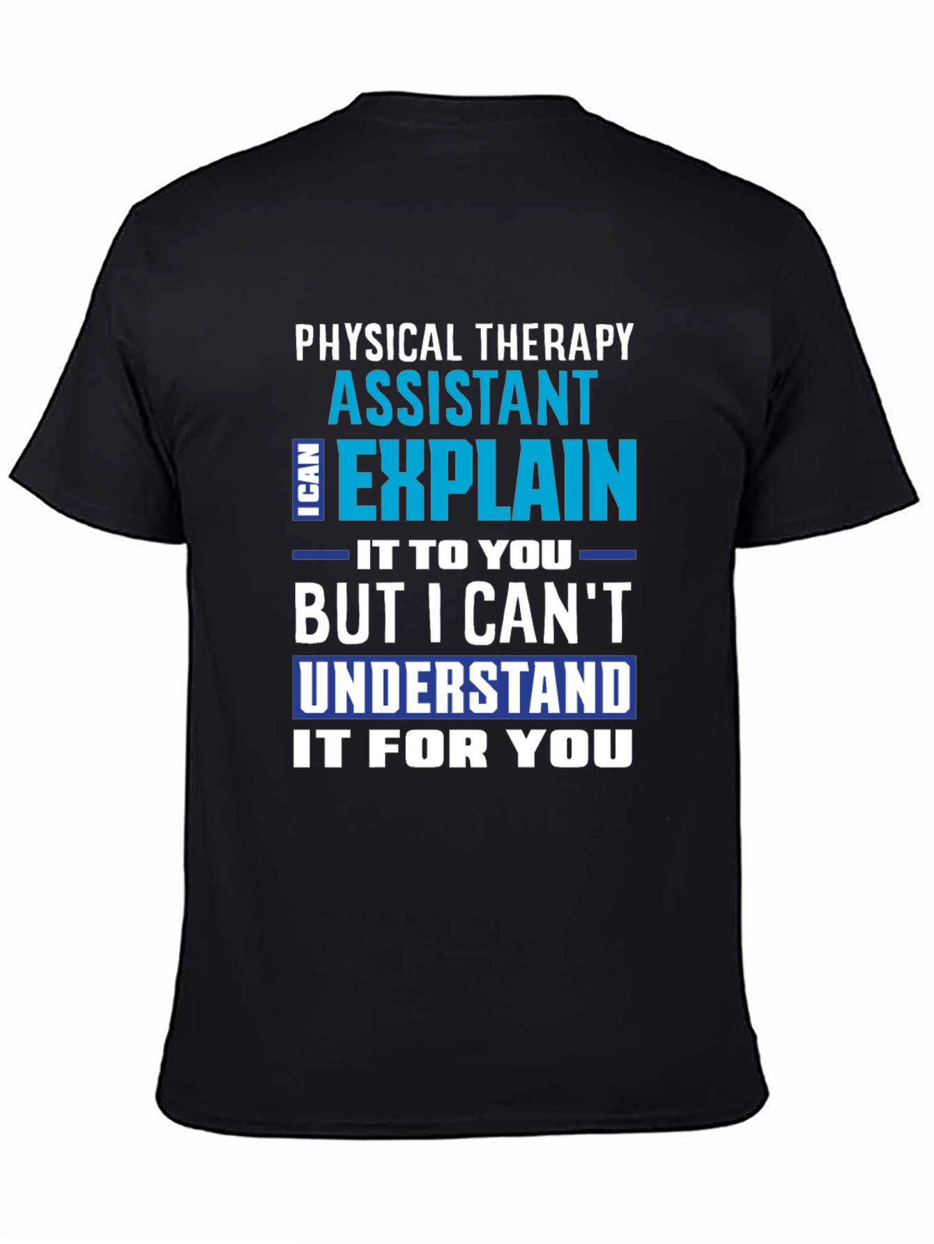 Physical Therapy Assistant Funny T-Shirt
