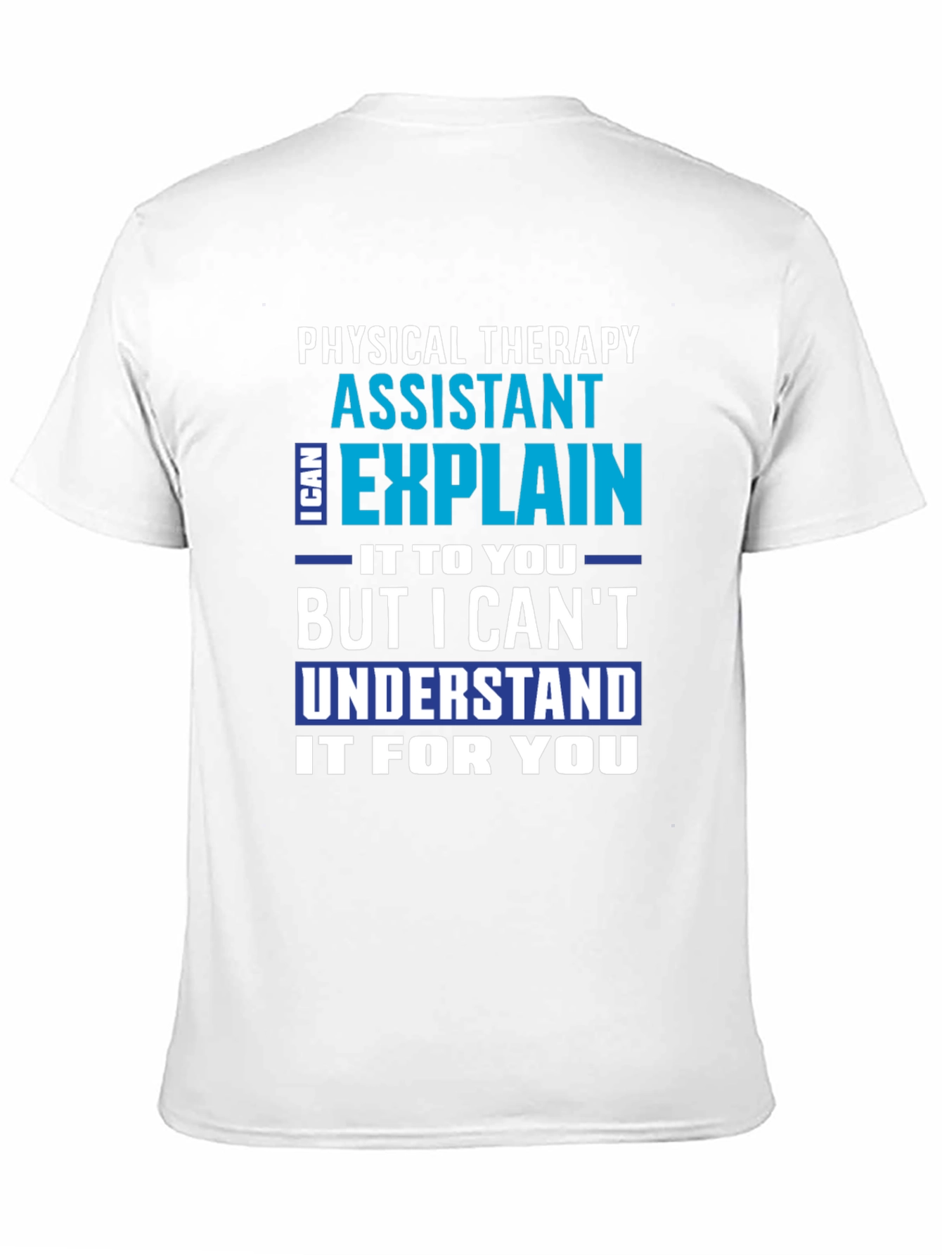 Physical Therapy Assistant Funny T-Shirt