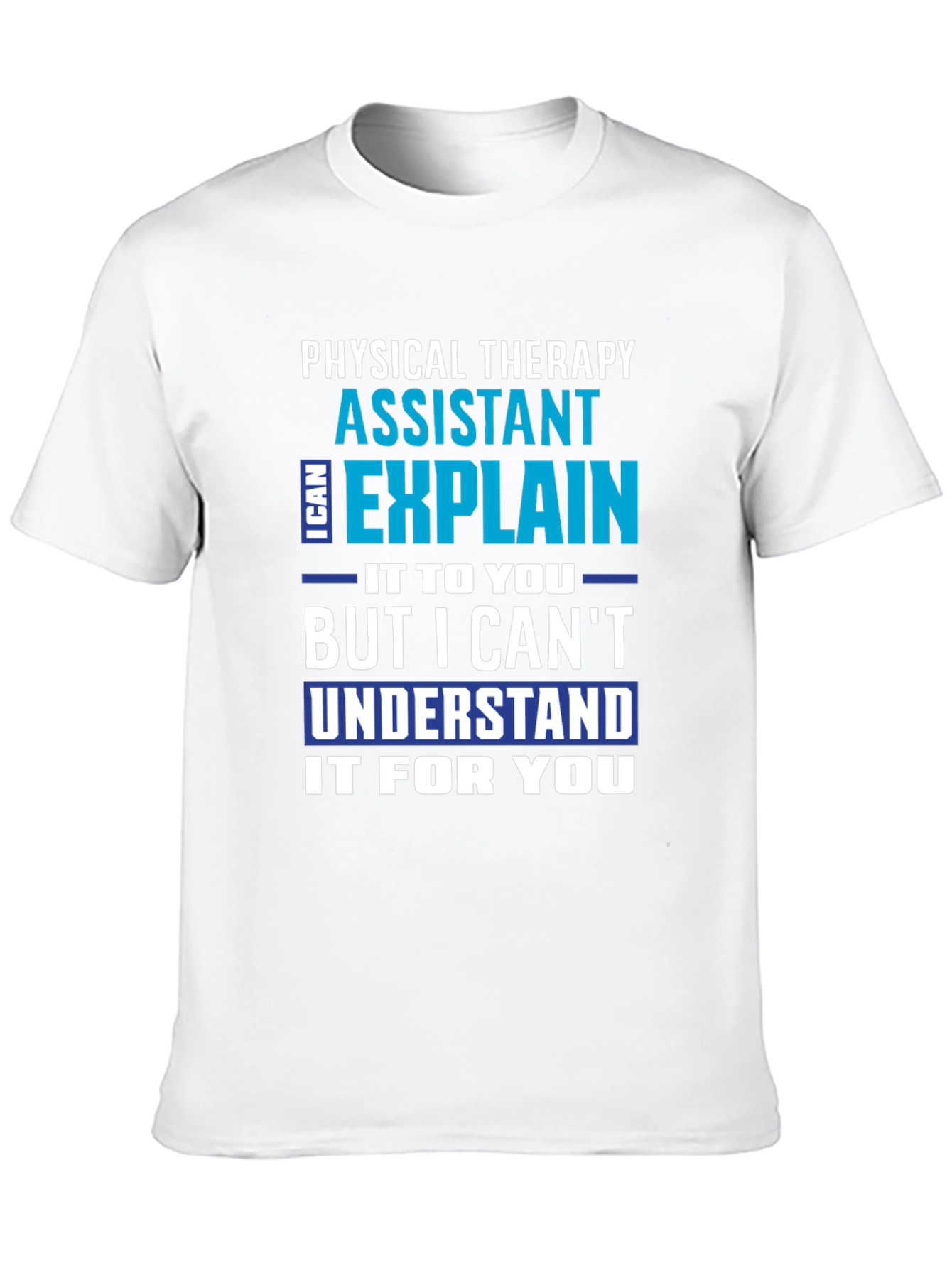 Physical Therapy Assistant Funny T-Shirt
