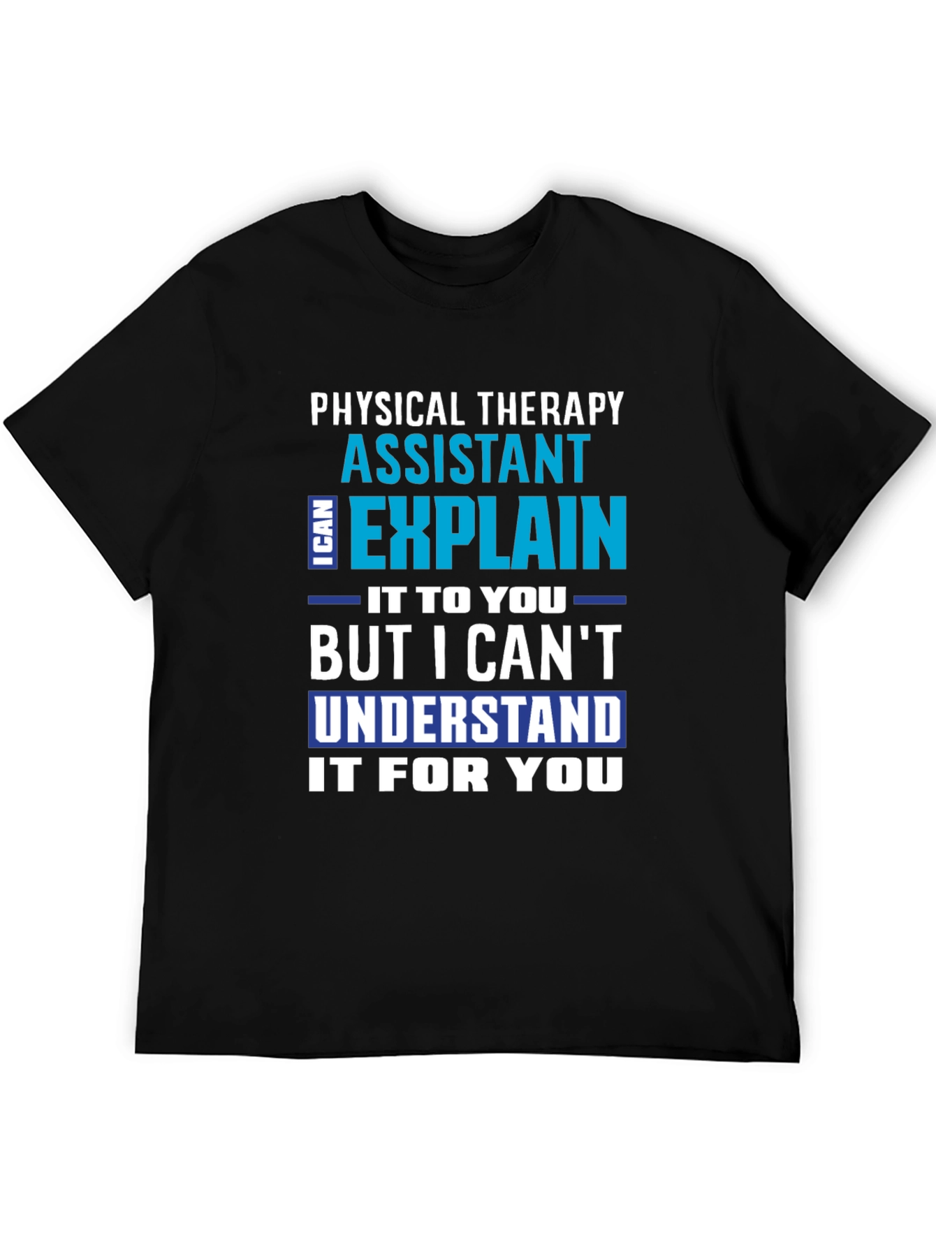 Physical Therapy Assistant Funny T-Shirt