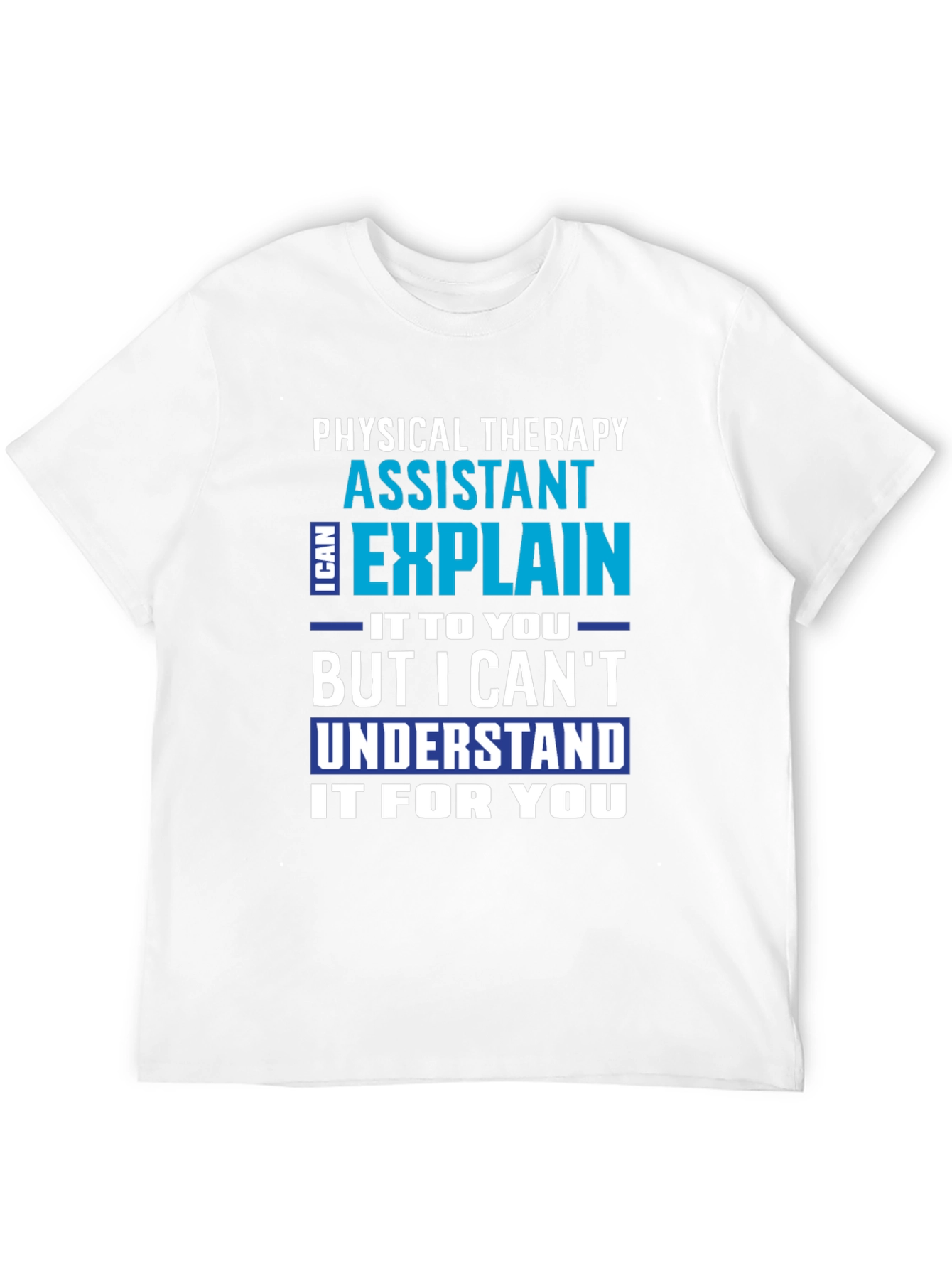 Physical Therapy Assistant Funny T-Shirt