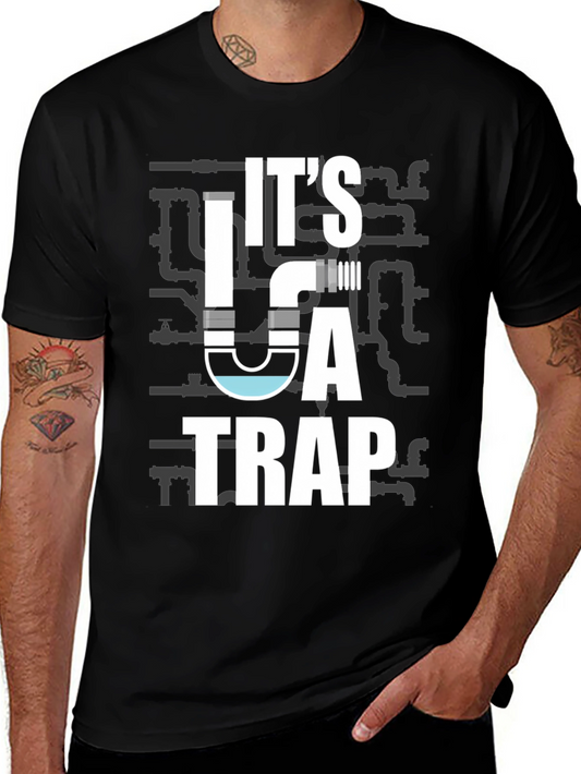 Its A Trap Graphic T-Shirt - Plumbing Humor Tee