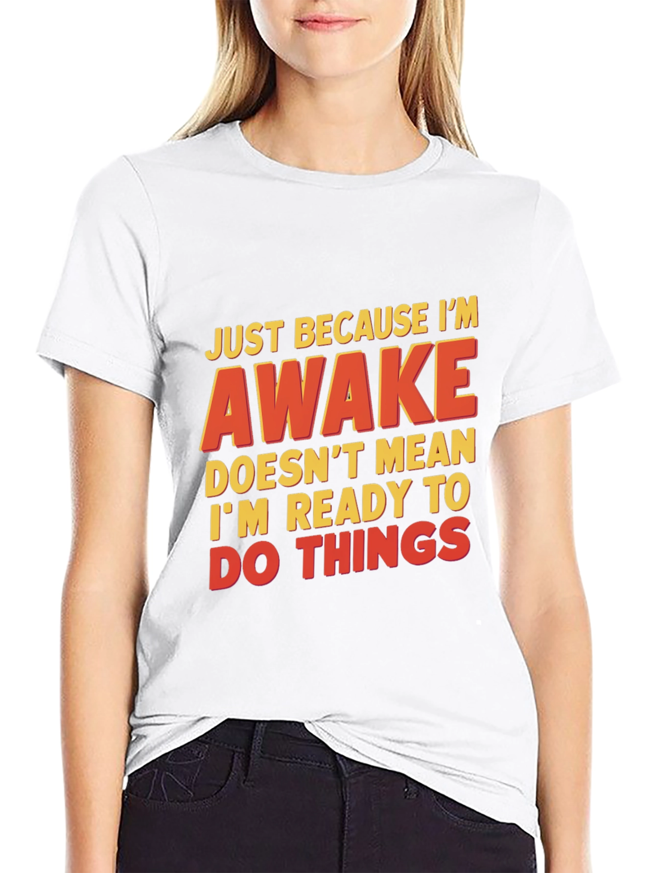Funny Awake T-Shirt - Not Ready for Things