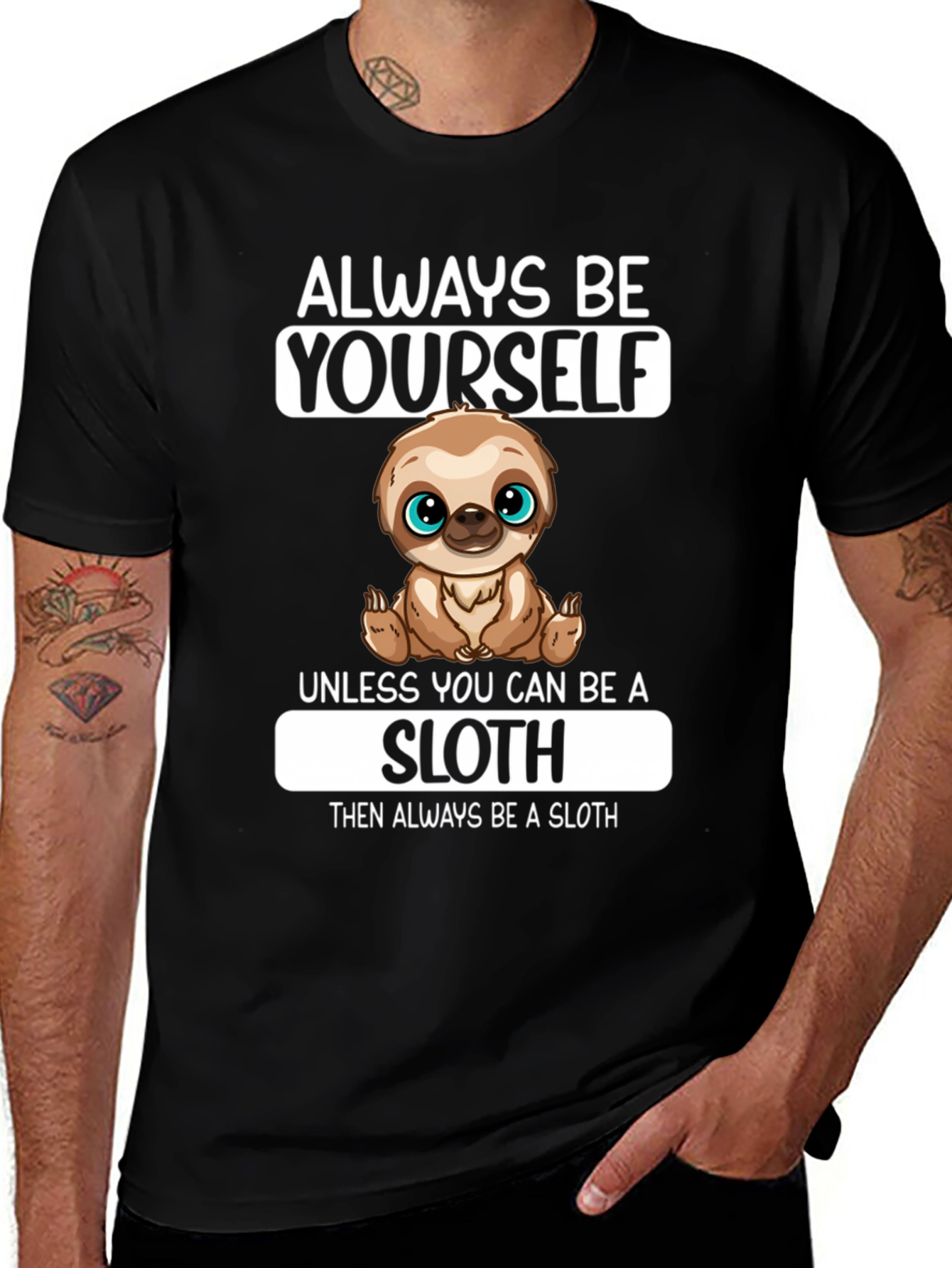 Always Be Yourself Sloth Graphic T-Shirt
