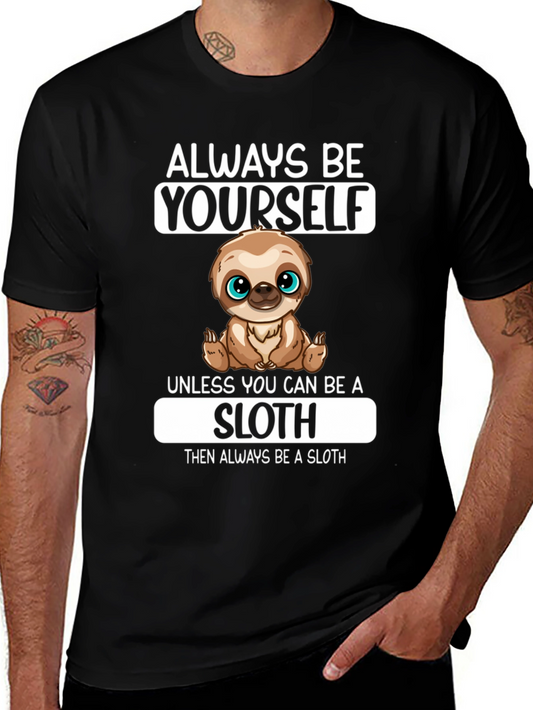 Always Be Yourself Sloth Graphic T-Shirt