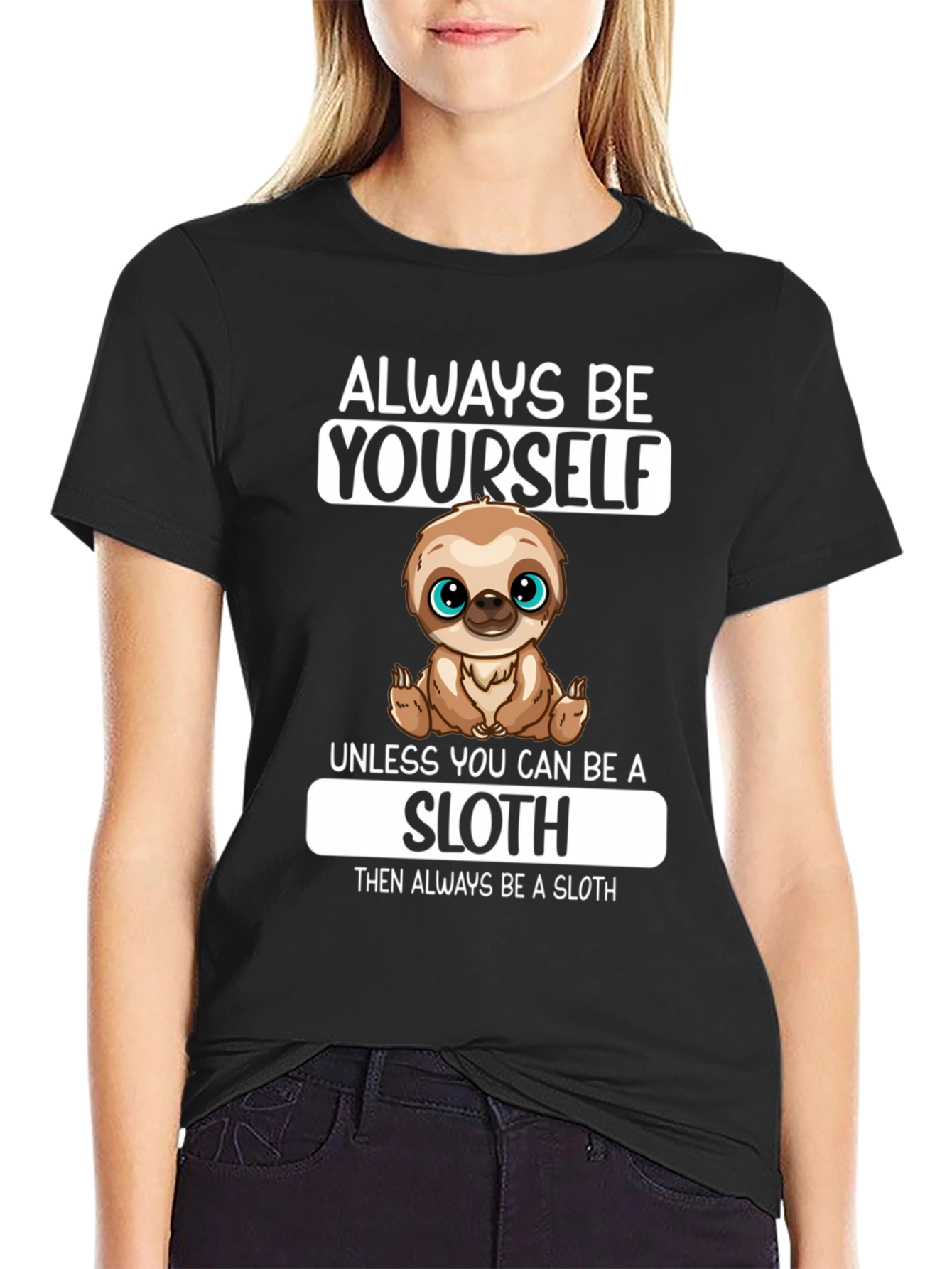 Always Be Yourself Sloth Graphic T-Shirt