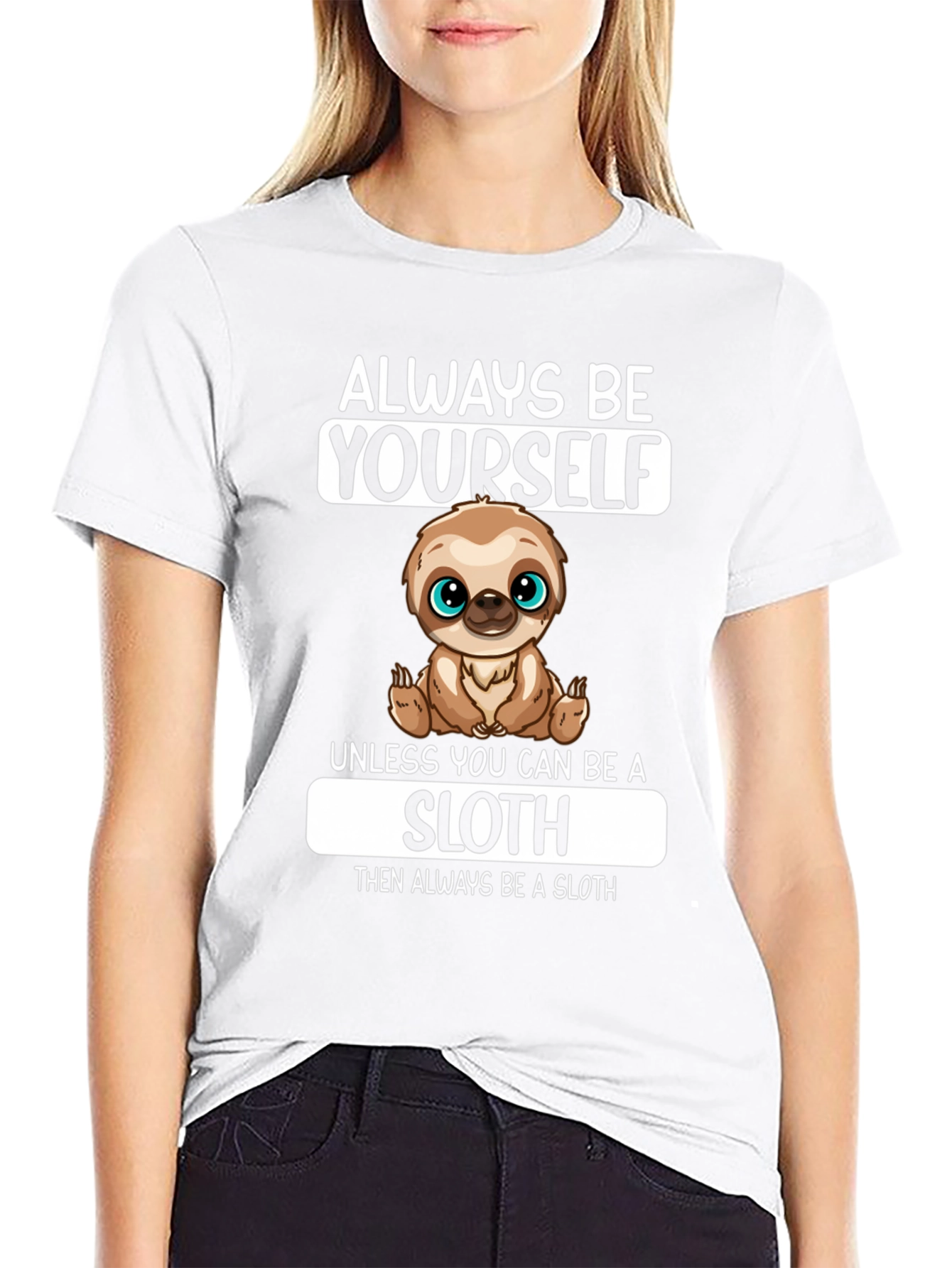 Always Be Yourself Sloth Graphic T-Shirt