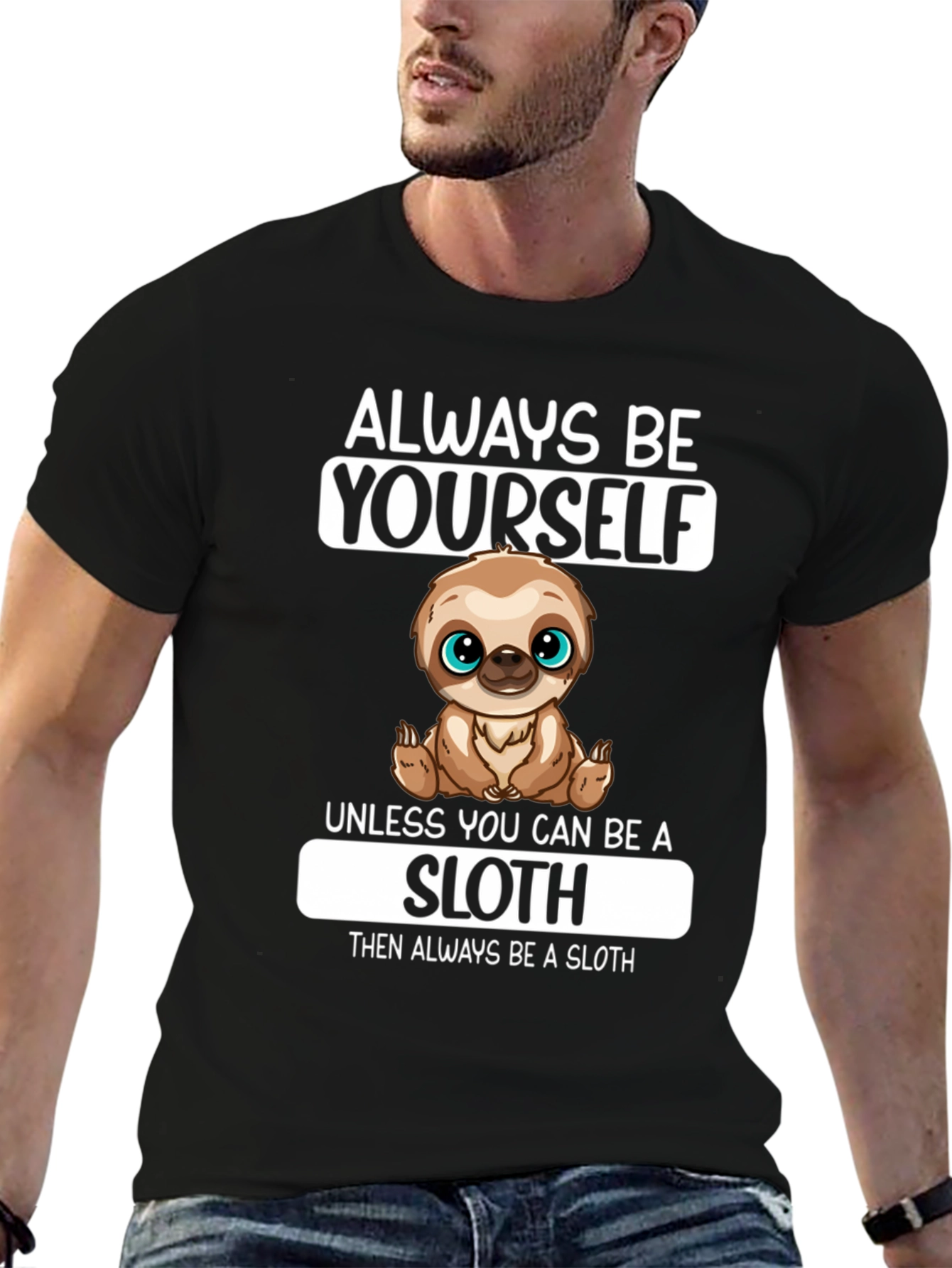 Always Be Yourself Sloth Graphic T-Shirt