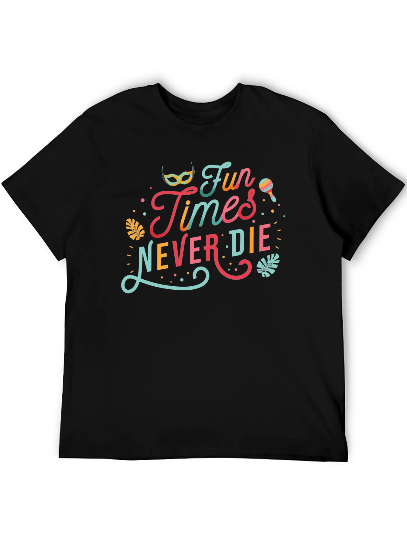 Fun Times Never Die Graphic Tee