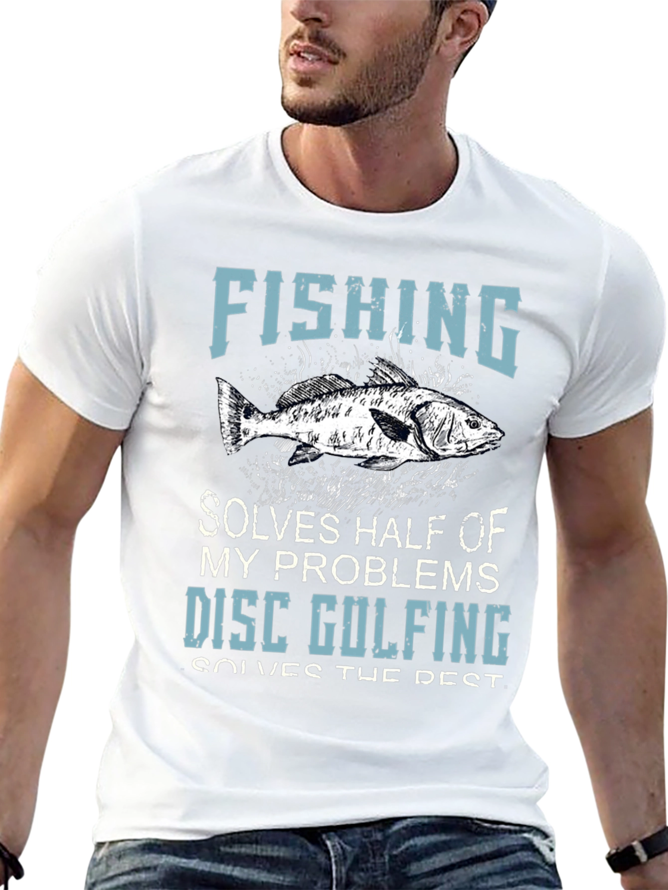 Fishing & Disc Golfing T-Shirt: Solves Half My Problems