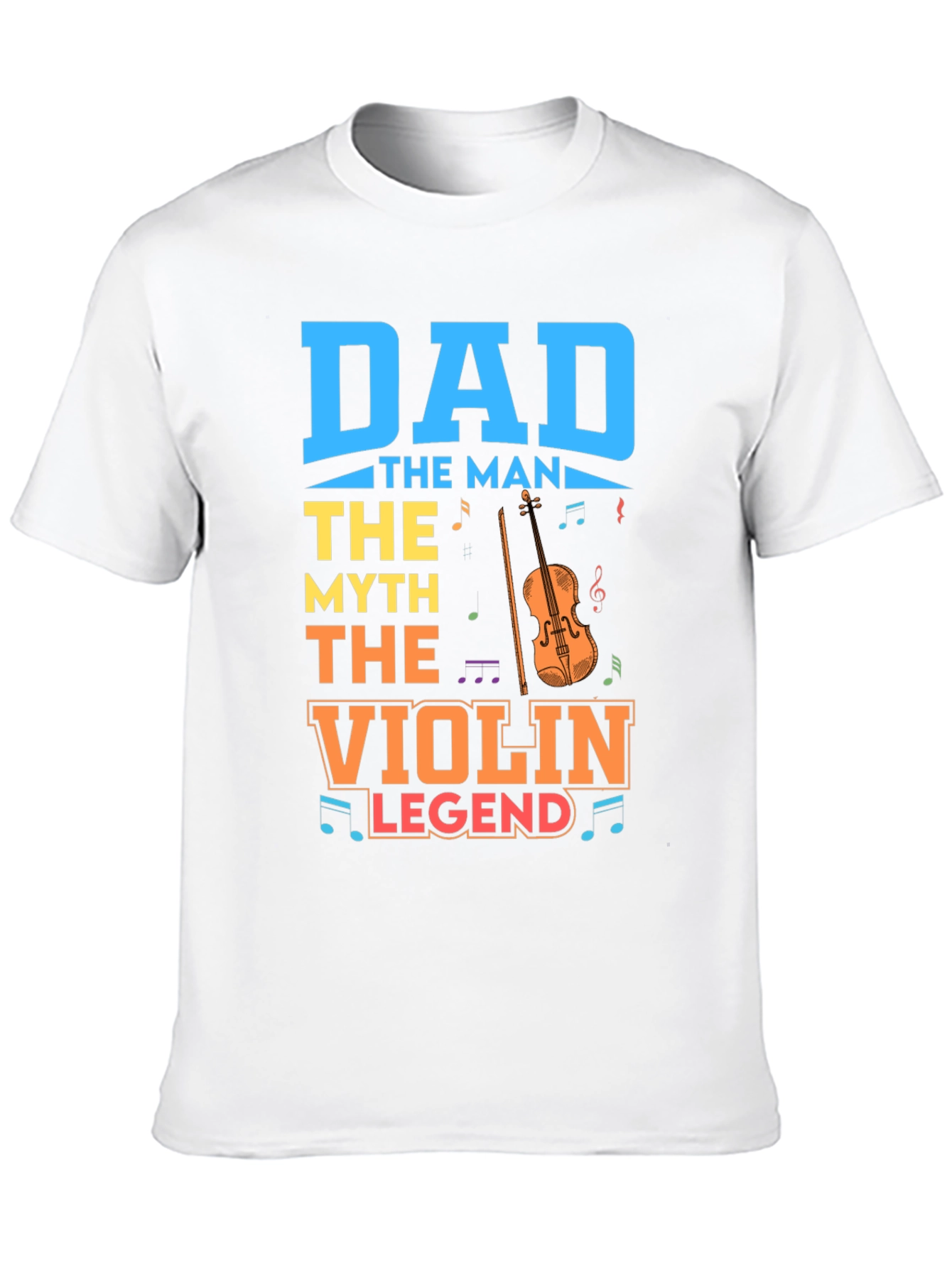 Dad The Man The Myth The Violin Legend T-Shirt
