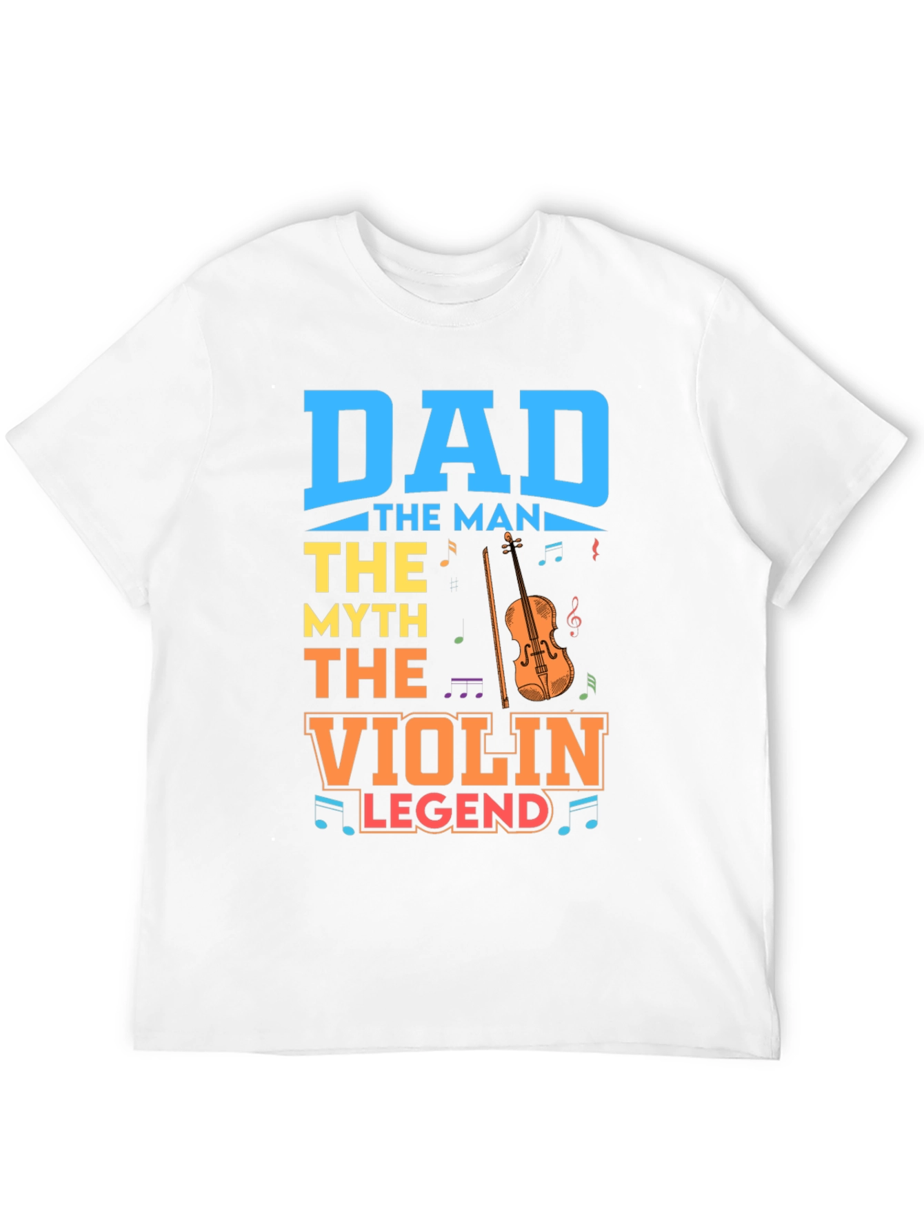 Dad The Man The Myth The Violin Legend T-Shirt
