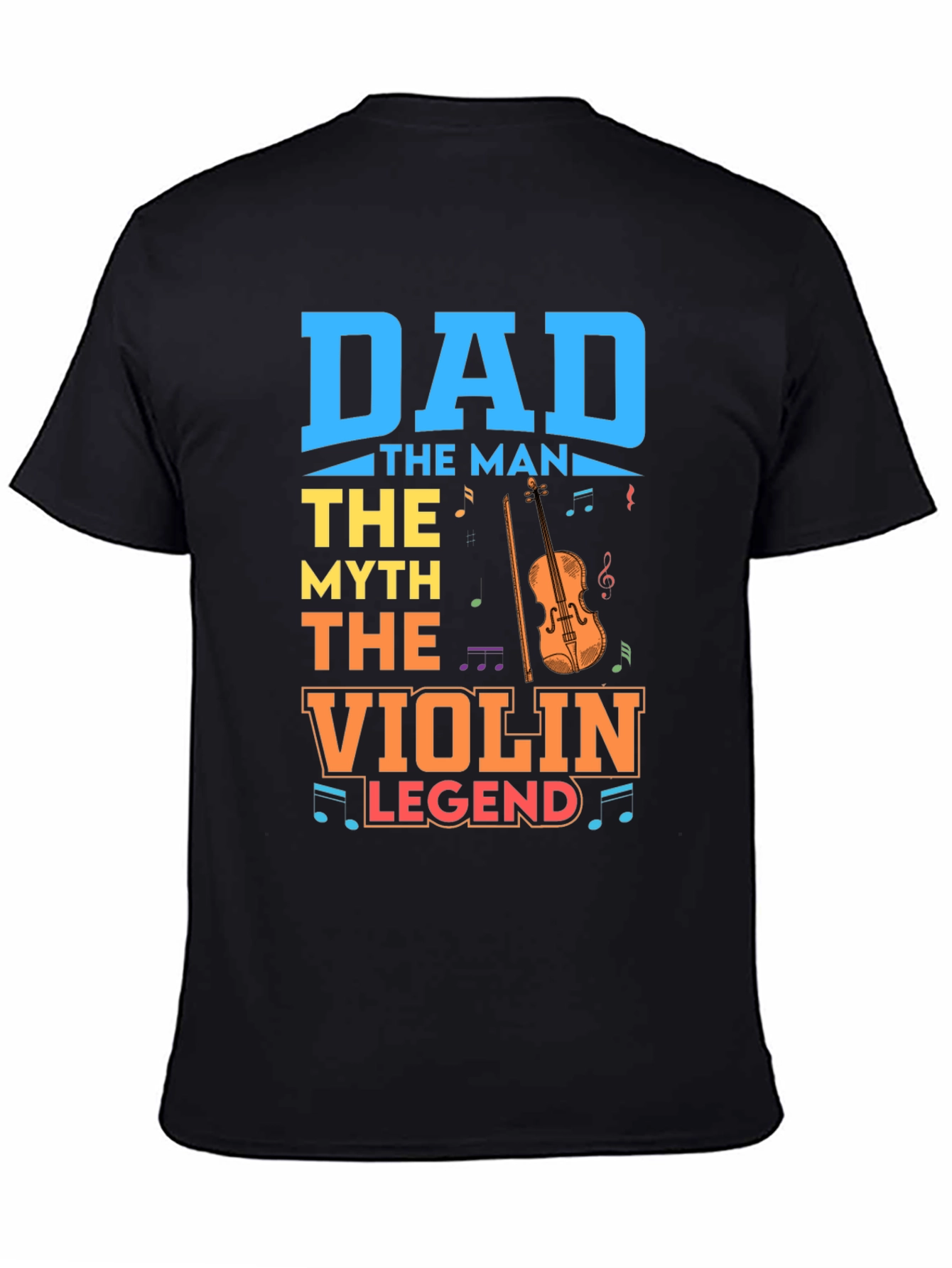 Dad The Man The Myth The Violin Legend T-Shirt