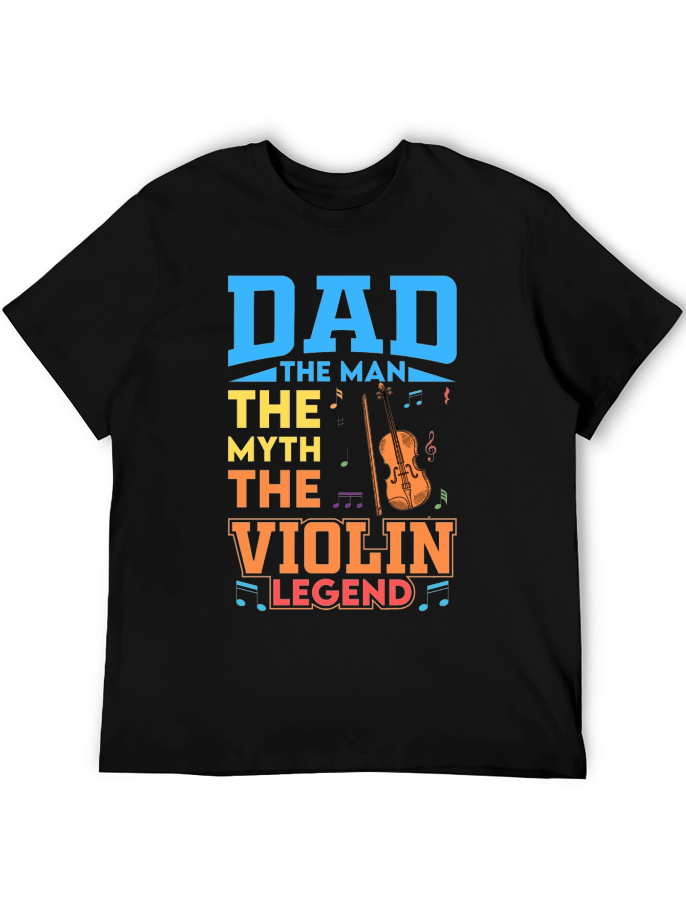 Dad The Man The Myth The Violin Legend T-Shirt