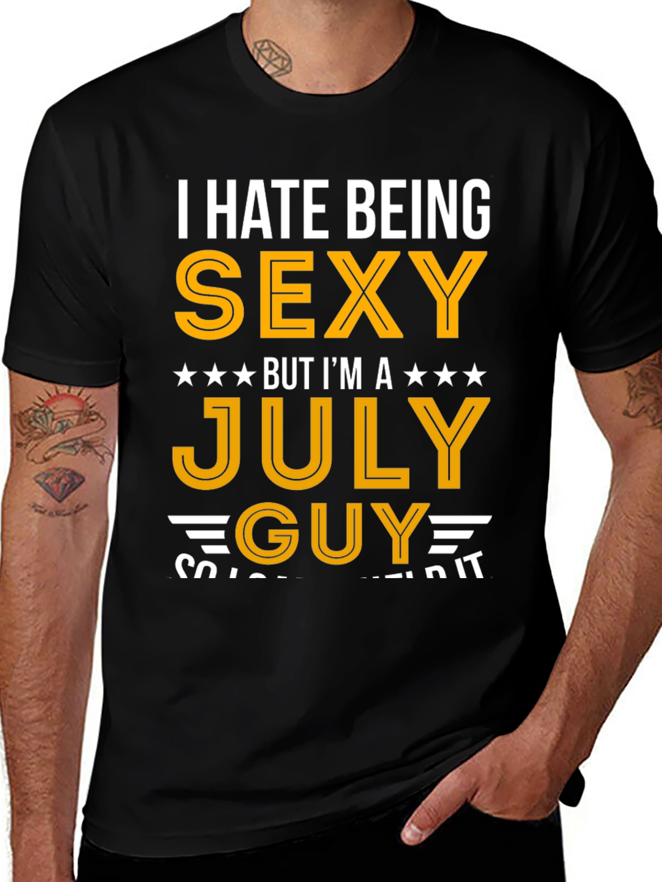 I Hate Being Sexy July Guy T-Shirt