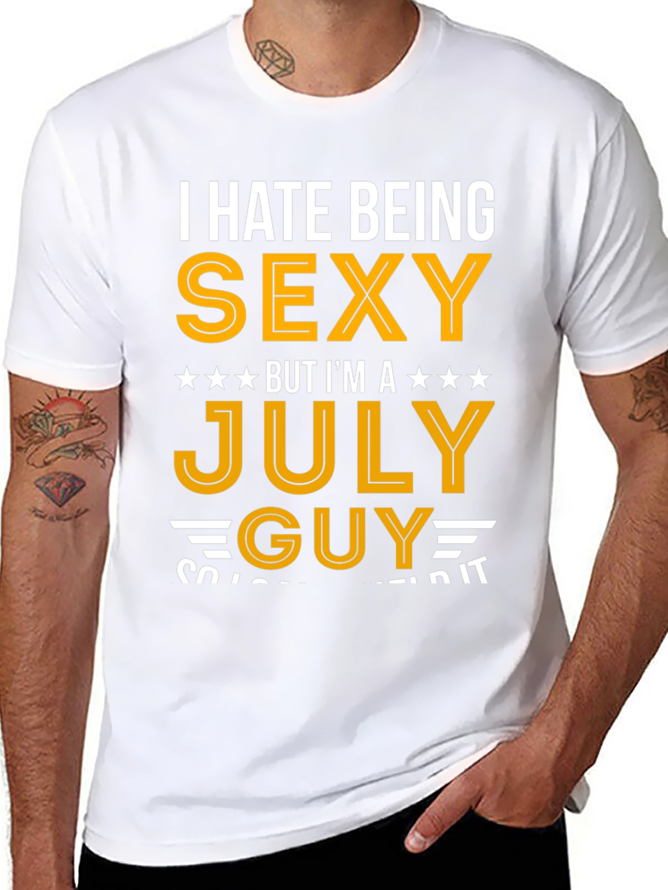 I Hate Being Sexy July Guy T-Shirt