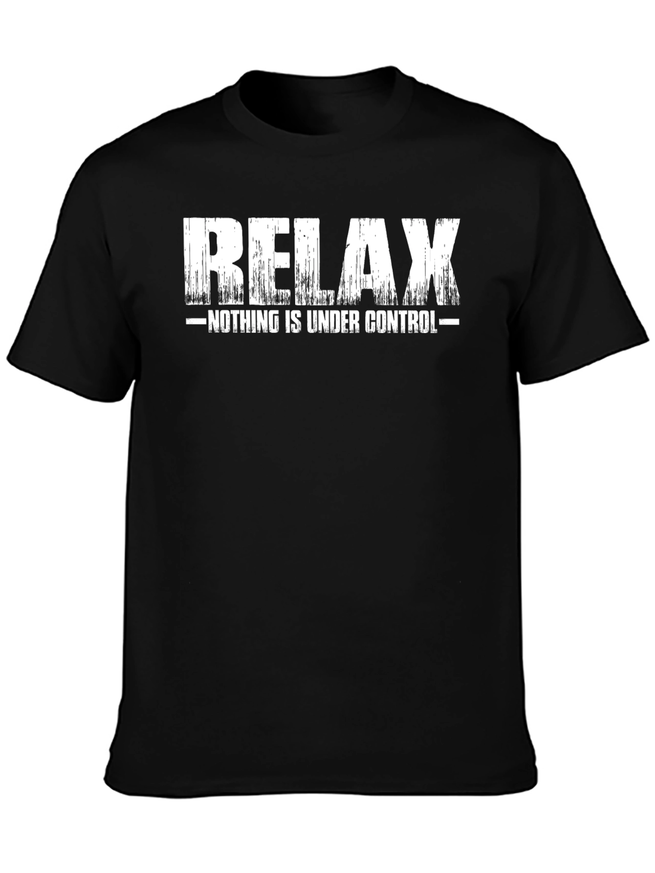 Relax T-Shirt - Nothing is Under Control