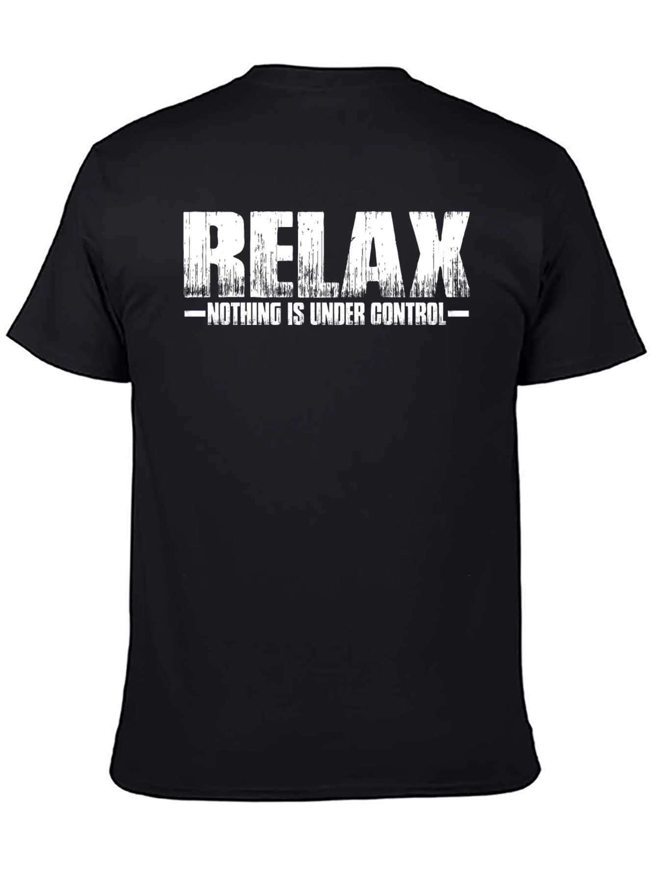 Relax T-Shirt - Nothing is Under Control