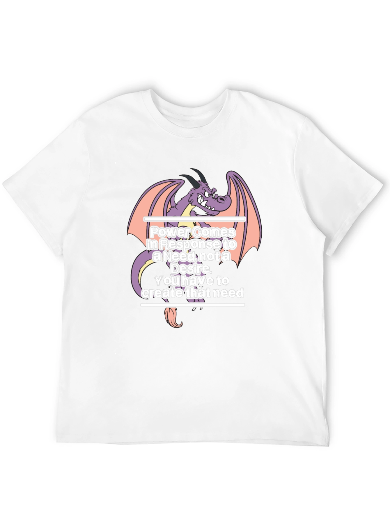 Dragon Power T-Shirt: Need vs. Desire