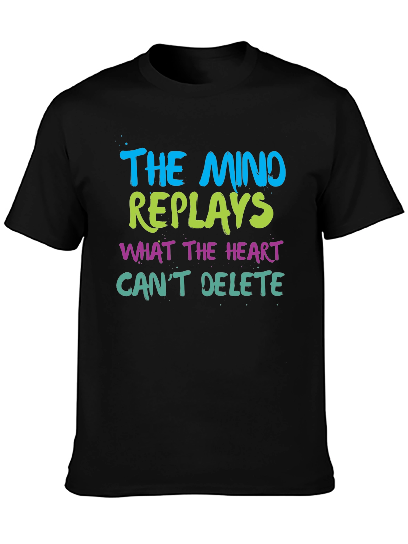 Mind Replays Heart Cant Delete Black T-Shirt