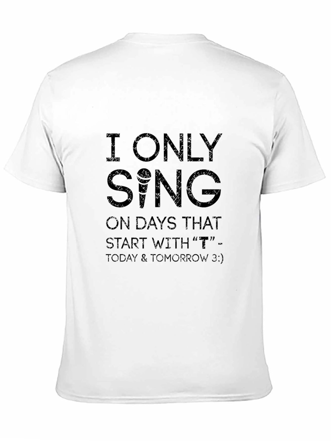 I Only Sing On T Days Black Graphic Tee