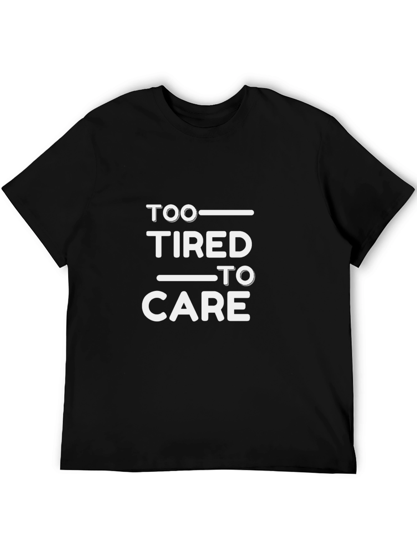 Too Tired To Care Graphic Tee
