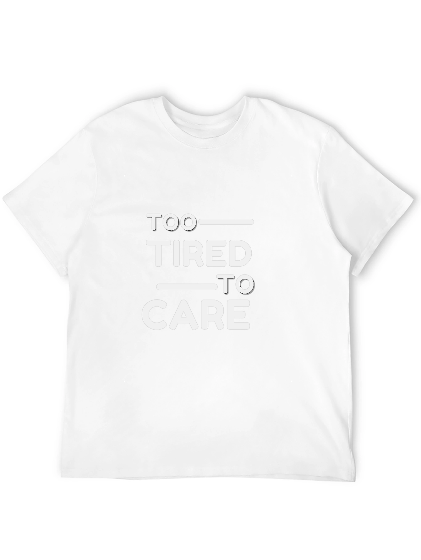 Too Tired To Care Graphic Tee