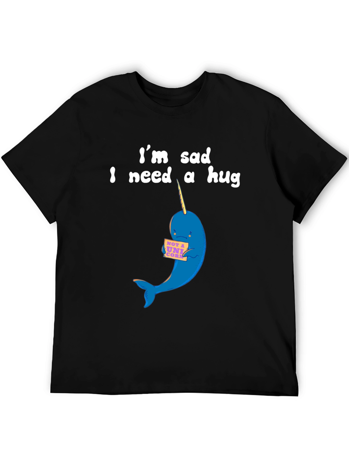 Sad Narwhal T-Shirt - I Need a Hug