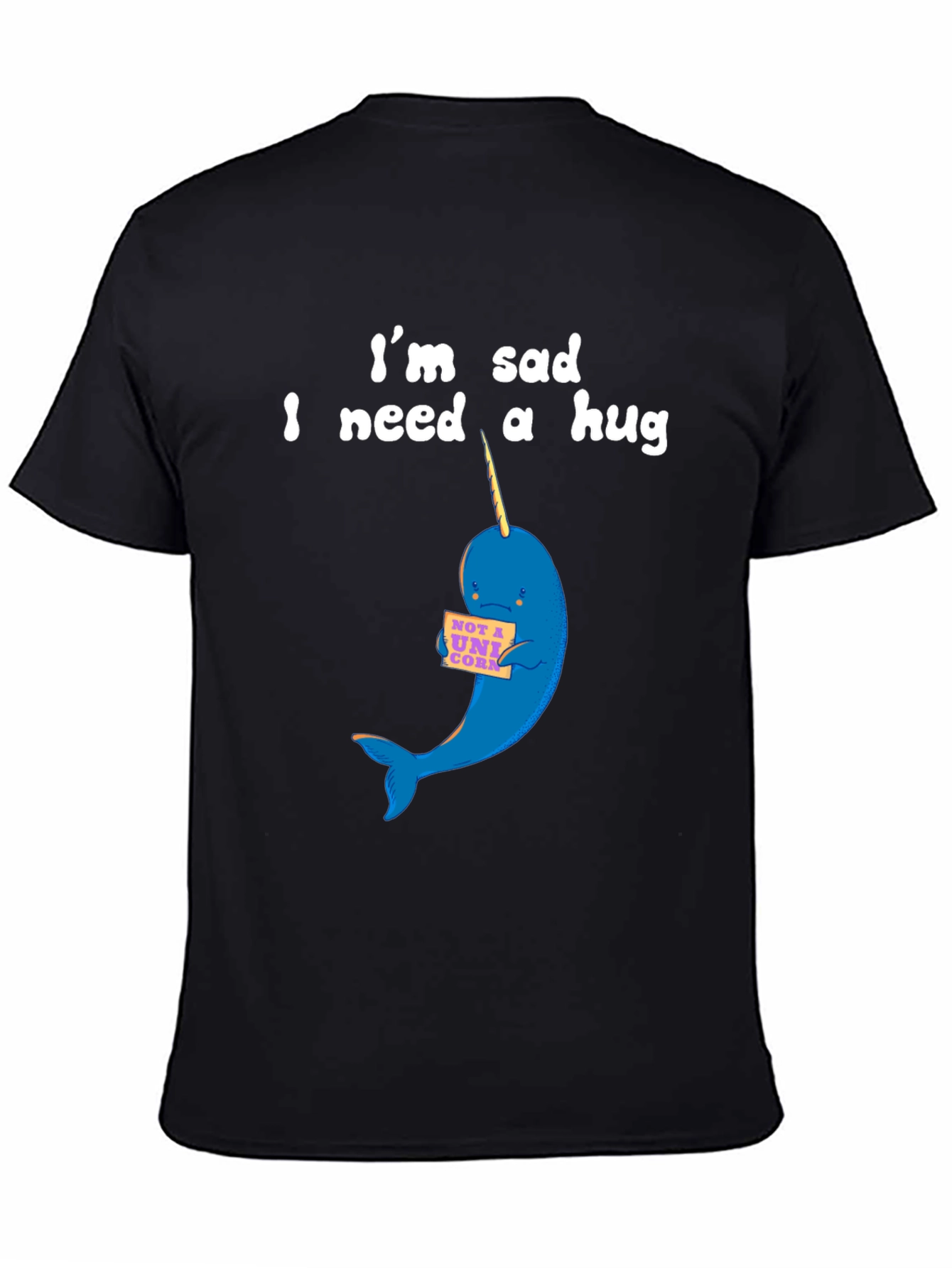 Sad Narwhal T-Shirt - I Need a Hug