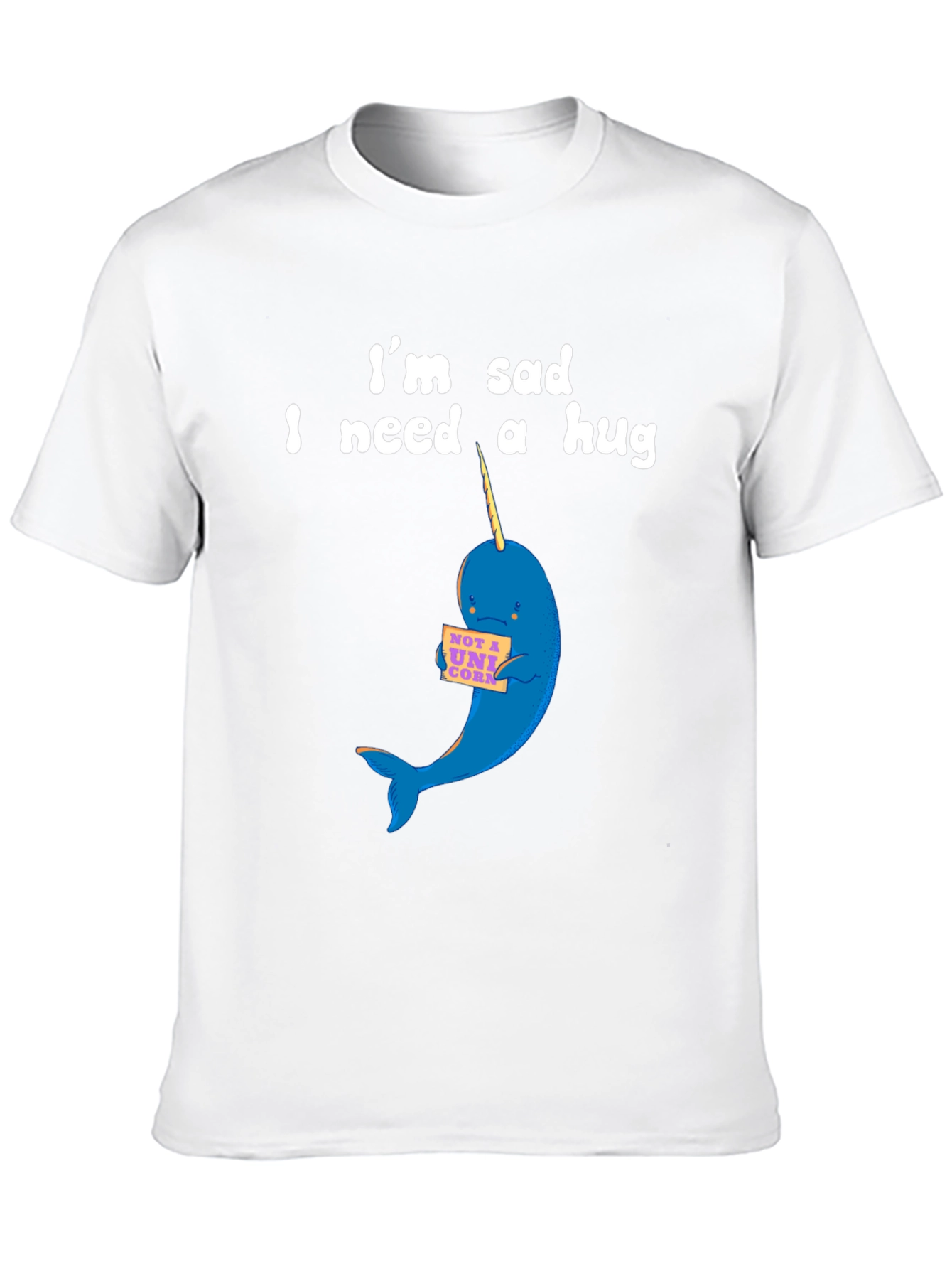 Sad Narwhal T-Shirt - I Need a Hug