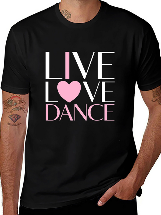 Live Love Dance Black Graphic Tee Shirt