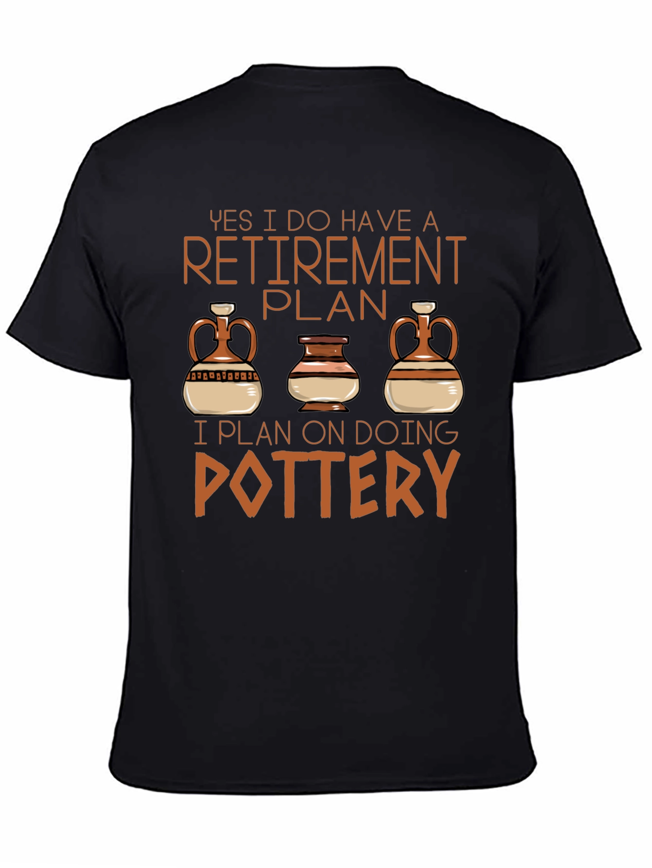 Retirement Plan Pottery T-Shirt