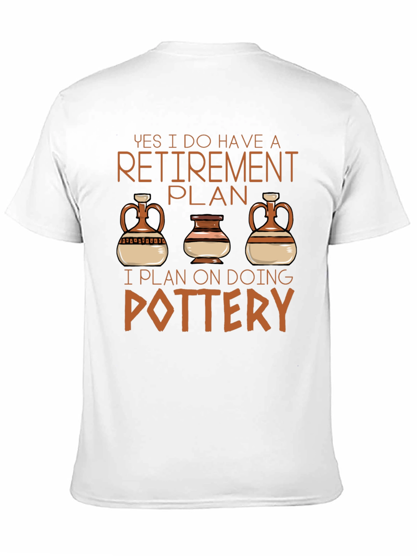 Retirement Plan Pottery T-Shirt