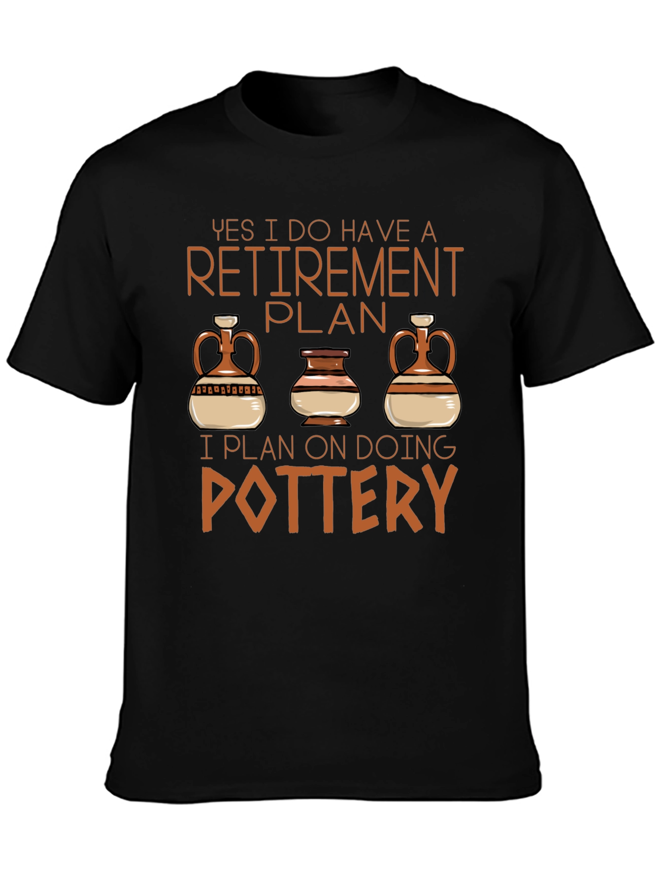 Retirement Plan Pottery T-Shirt