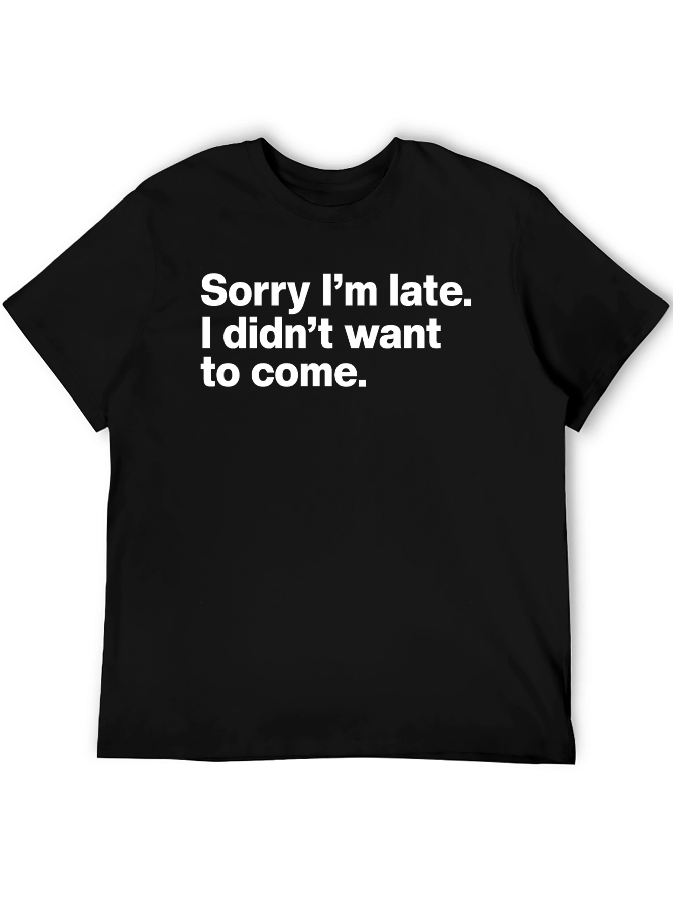 Funny Sorry Im Late Mens T-Shirt