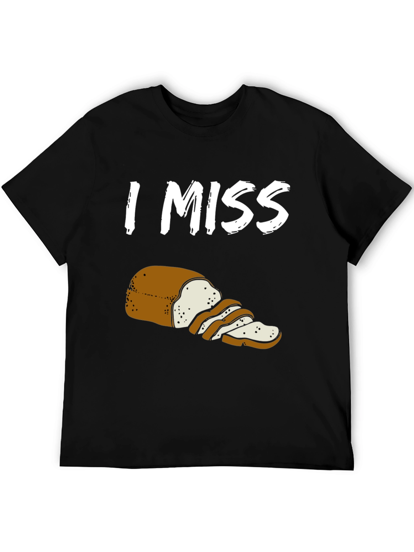I Miss Bread T-Shirt