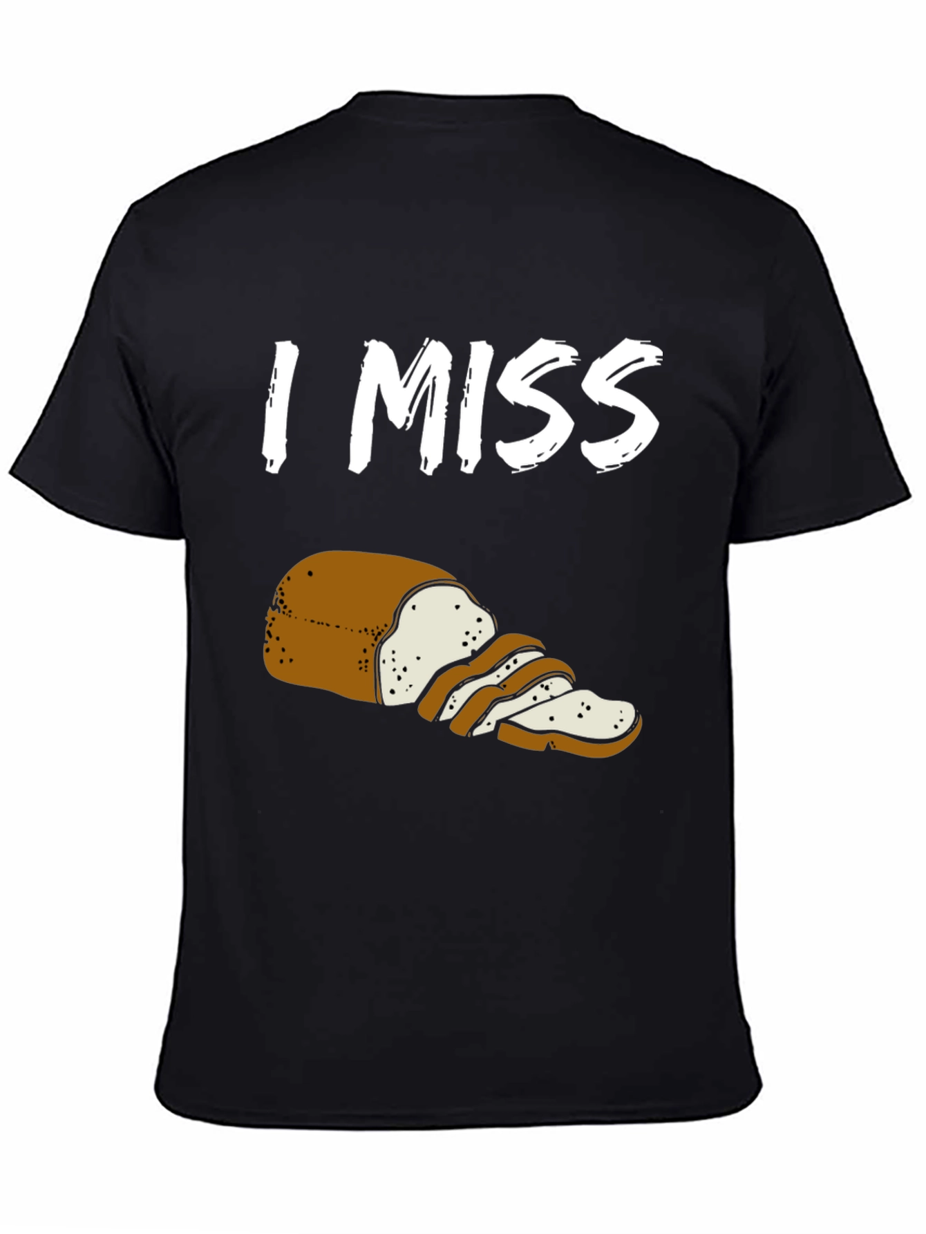 I Miss Bread T-Shirt